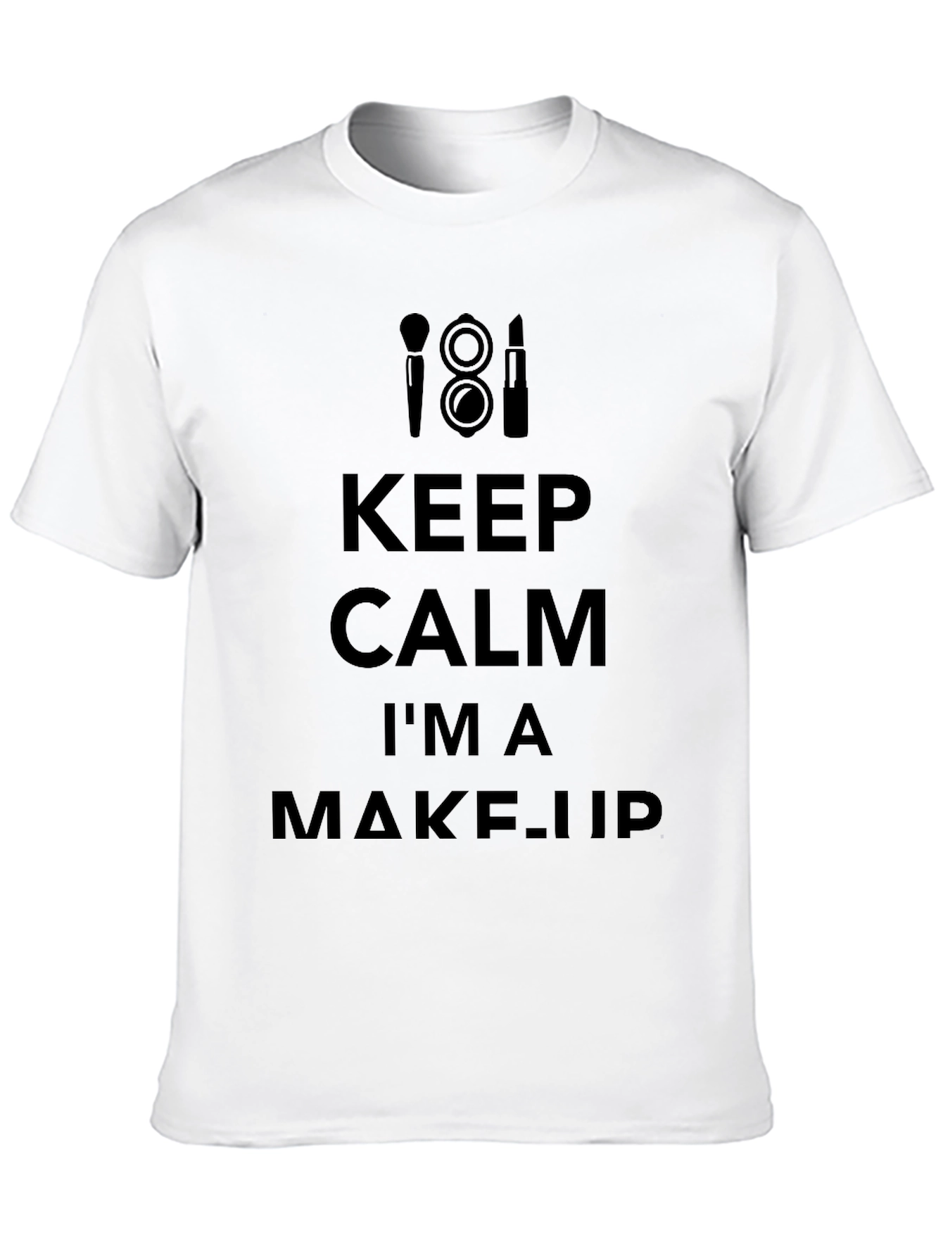 Keep Calm Im a Makeup Artist Black T-Shirt