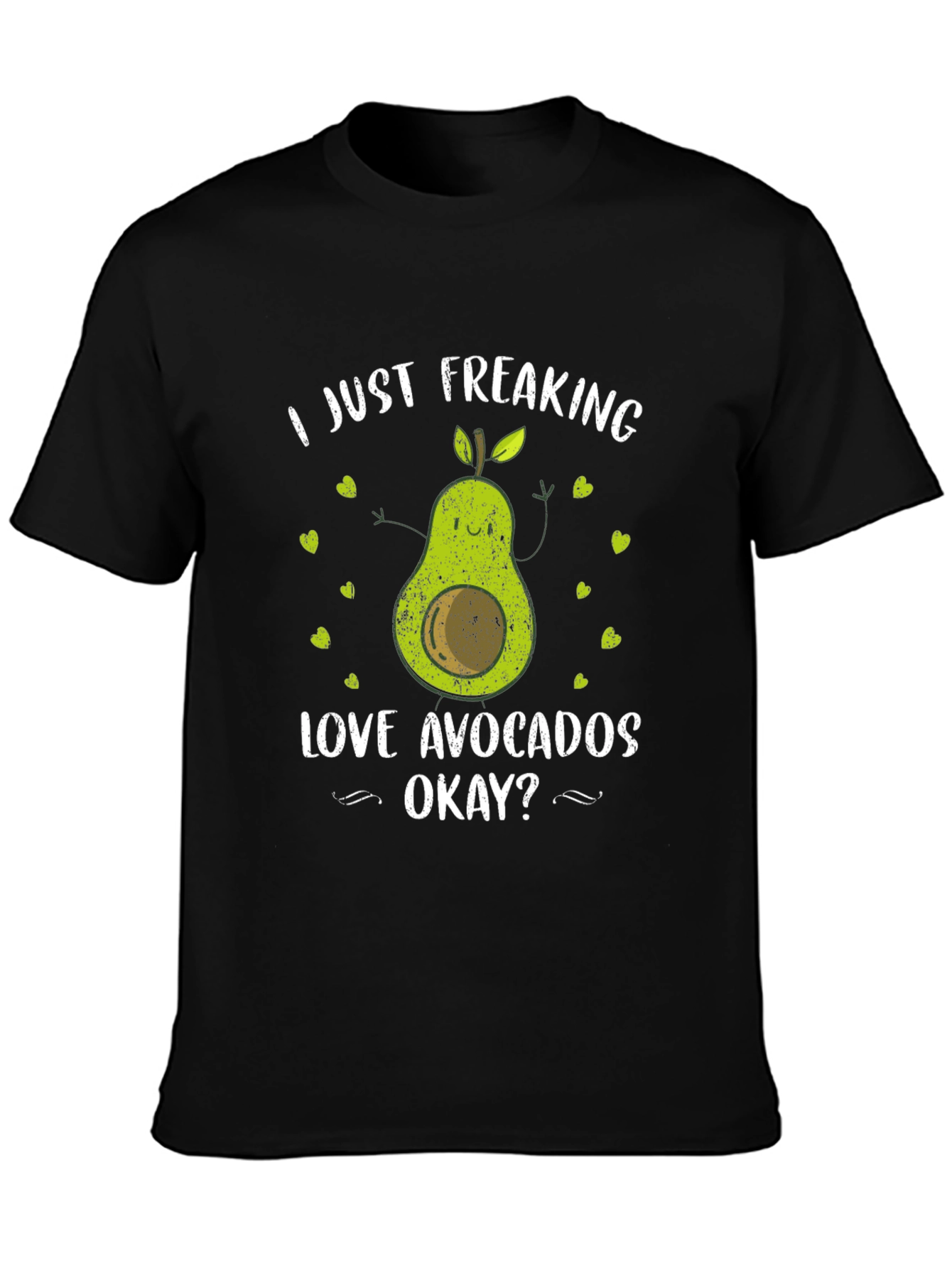 I Just Freaking Love Avocados Black T-Shirt