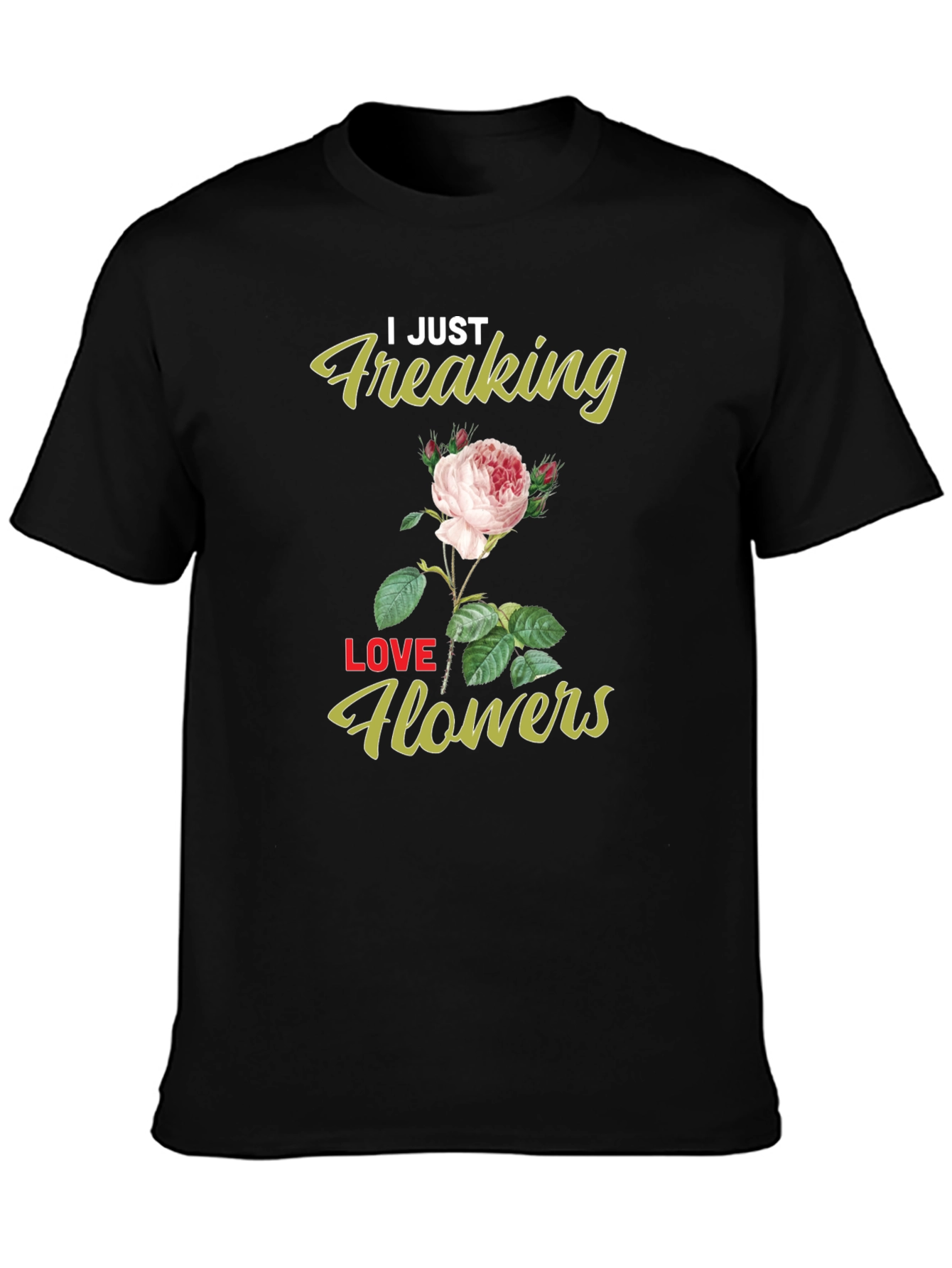 Freaking Love Flowers Black T-Shirt