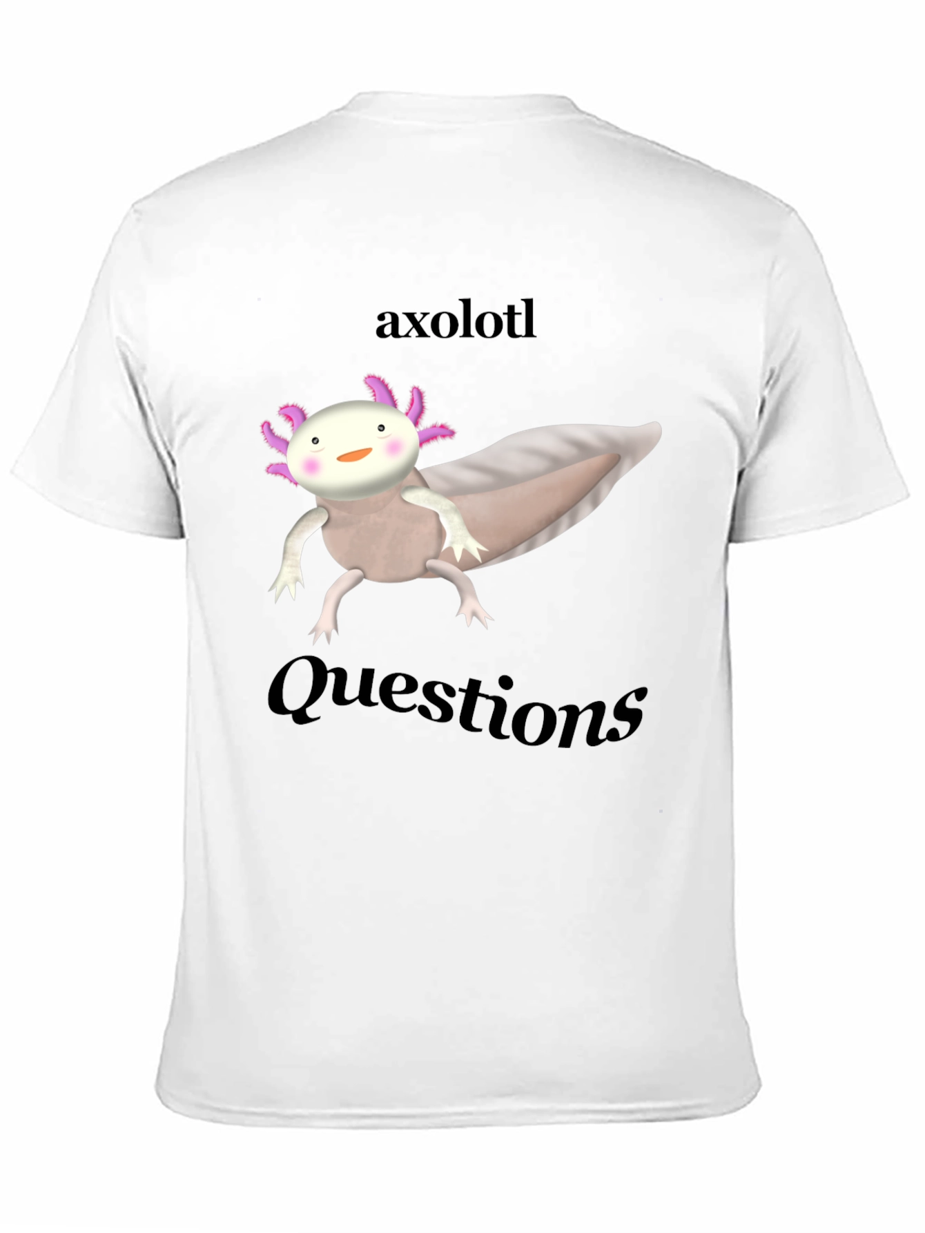 Axolotl Questions Graphic Tee - Funny Animal Shirt