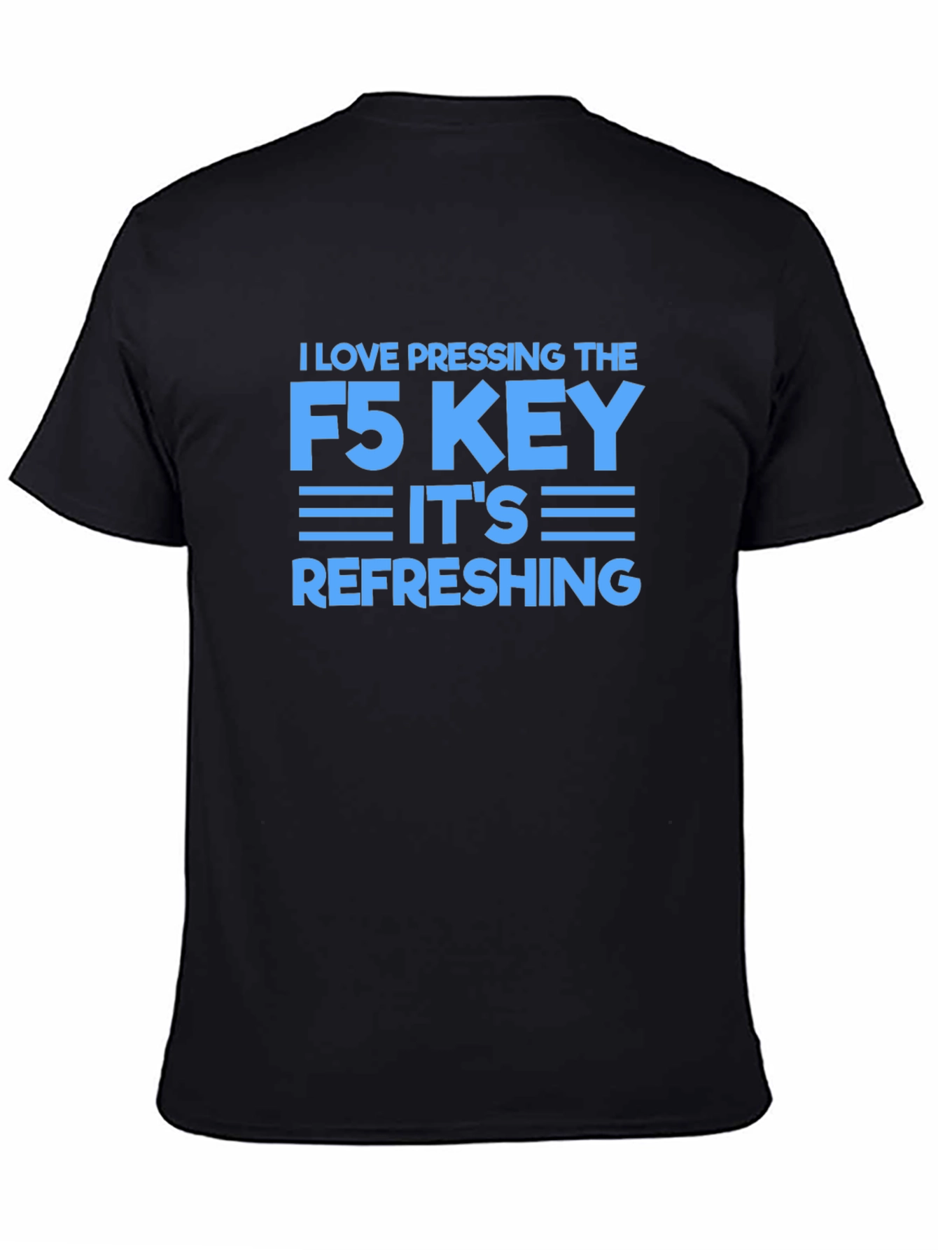 I Love Pressing F5 Refreshing Black T-Shirt