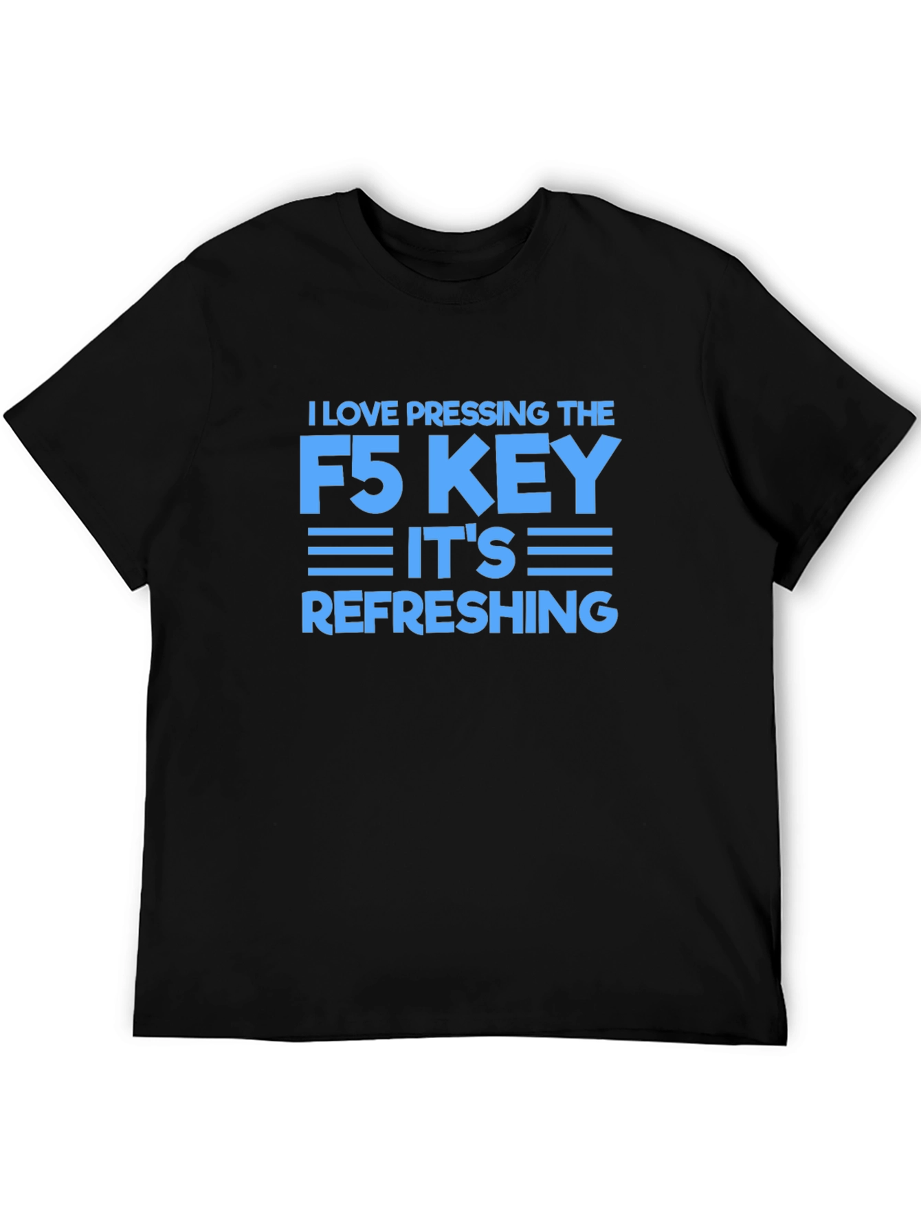 I Love Pressing F5 Refreshing Black T-Shirt