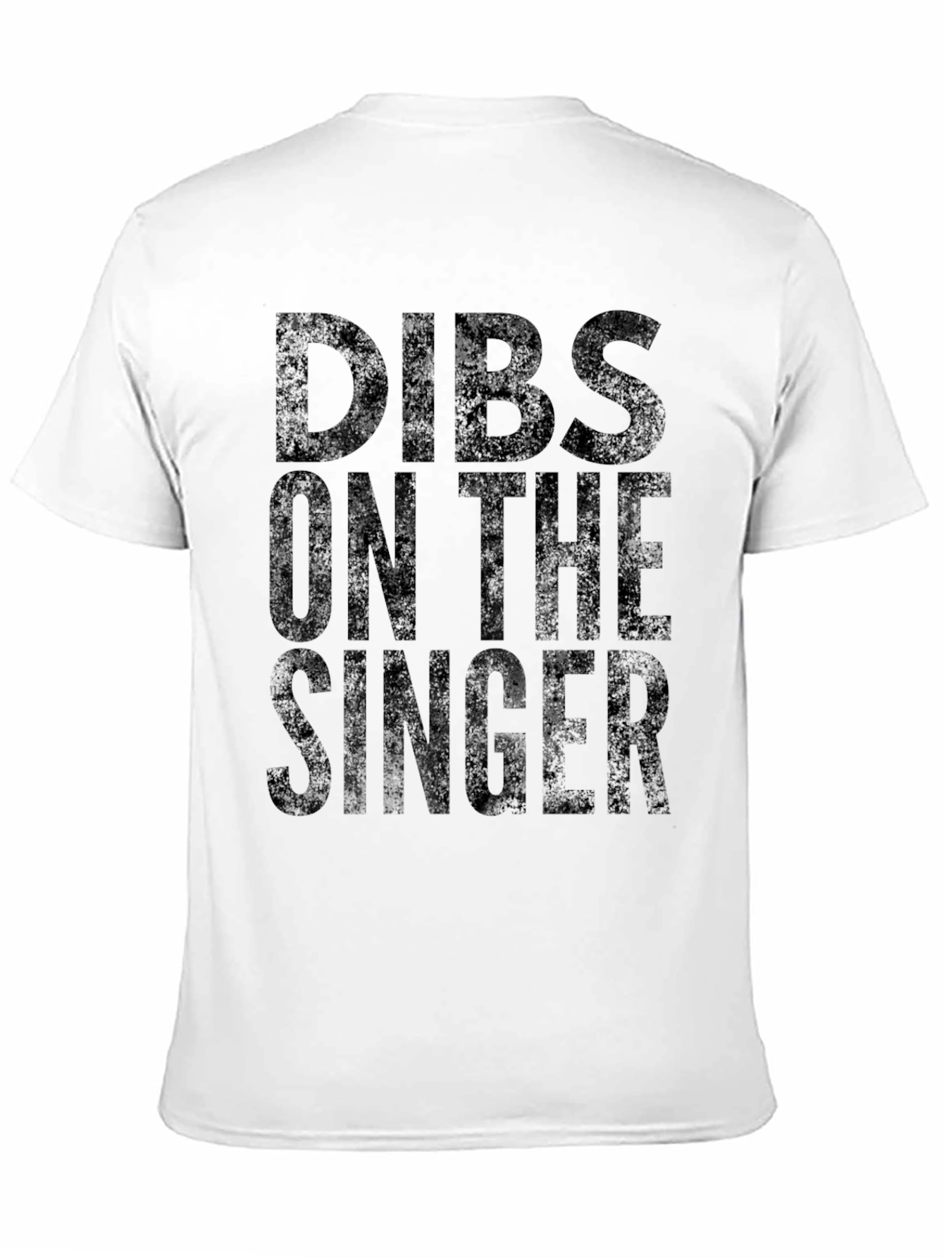Dibs on the Singer - Funny T-Shirt