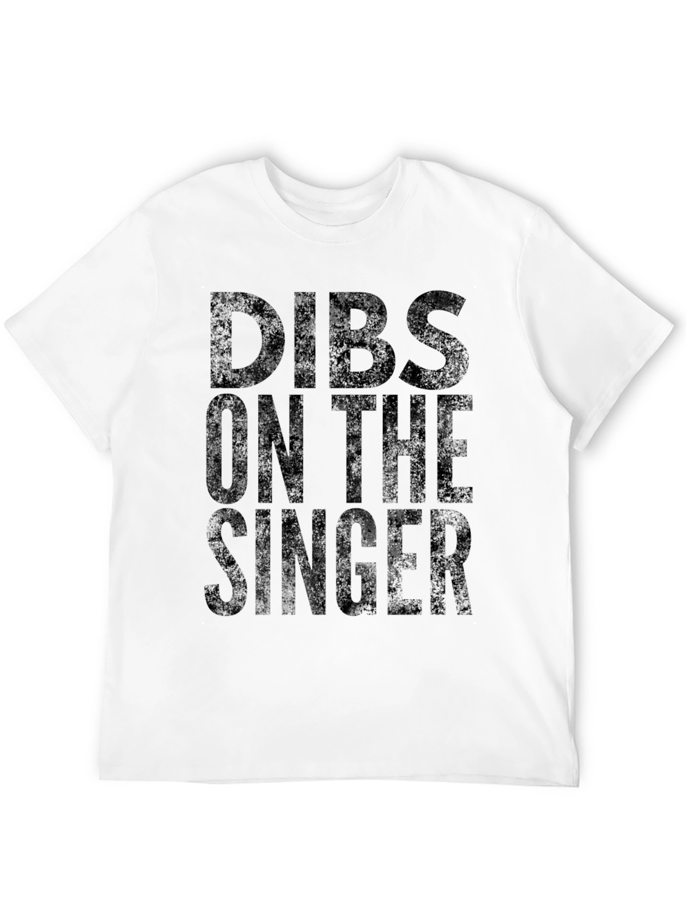 Dibs on the Singer - Funny T-Shirt