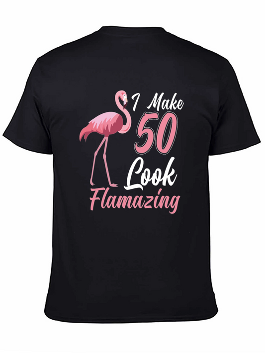 I Make 50 Look Flamazing T-Shirt