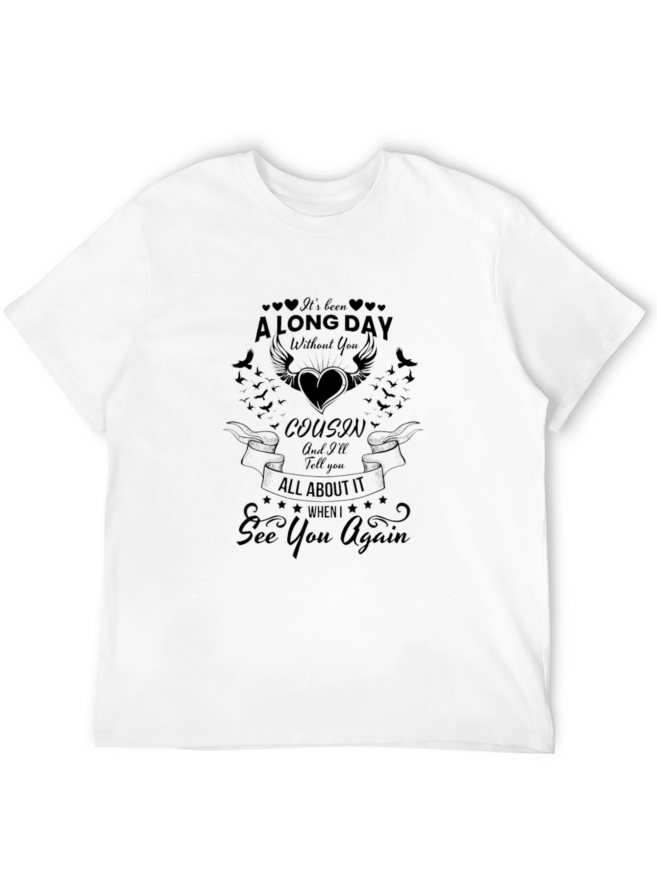 Cousin Memorial T-Shirt See You Again Tribute