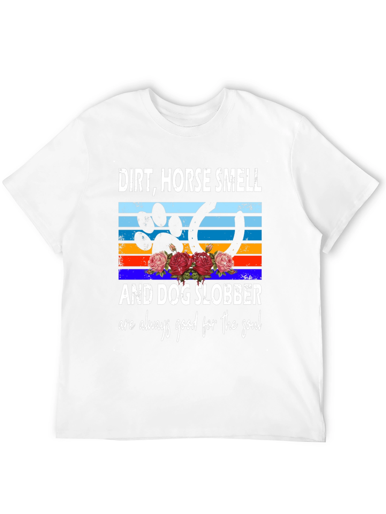 Dirt Horse Smell & Dog Slobber Soul T-Shirt