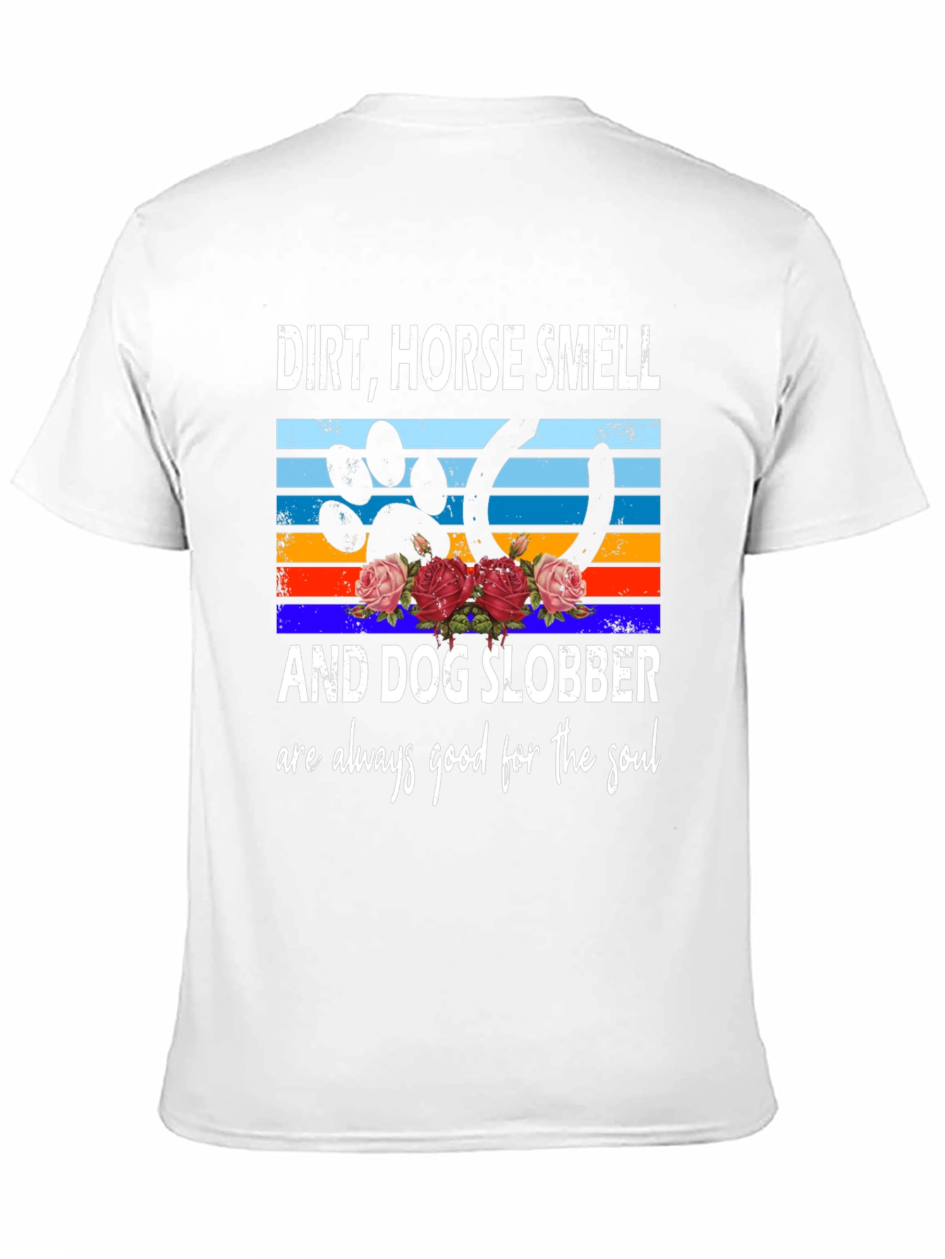 Dirt Horse Smell & Dog Slobber Soul T-Shirt