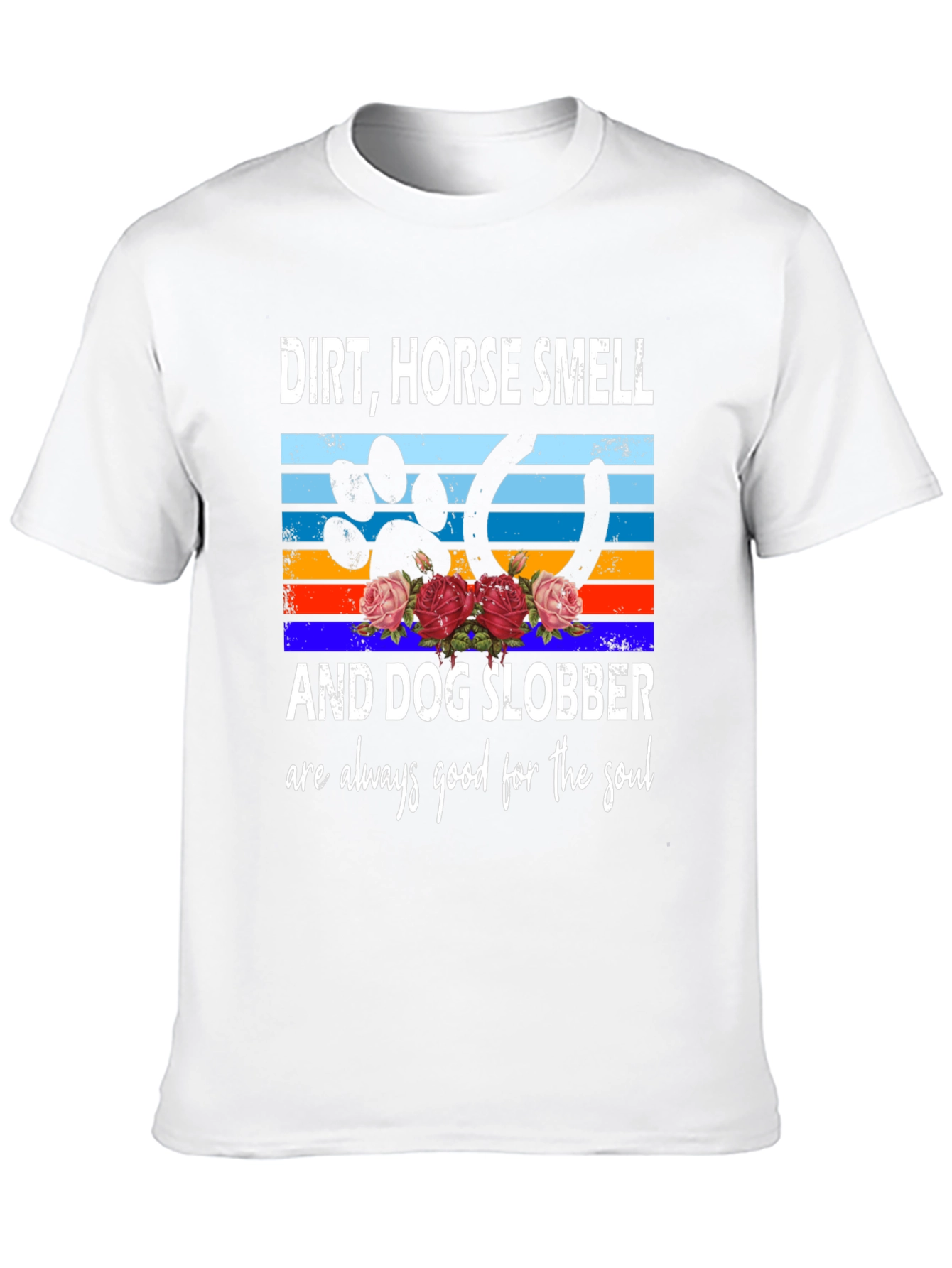 Dirt Horse Smell & Dog Slobber Soul T-Shirt