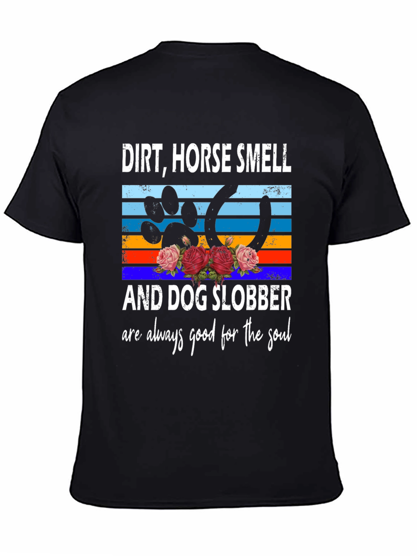 Dirt Horse Smell & Dog Slobber Soul T-Shirt