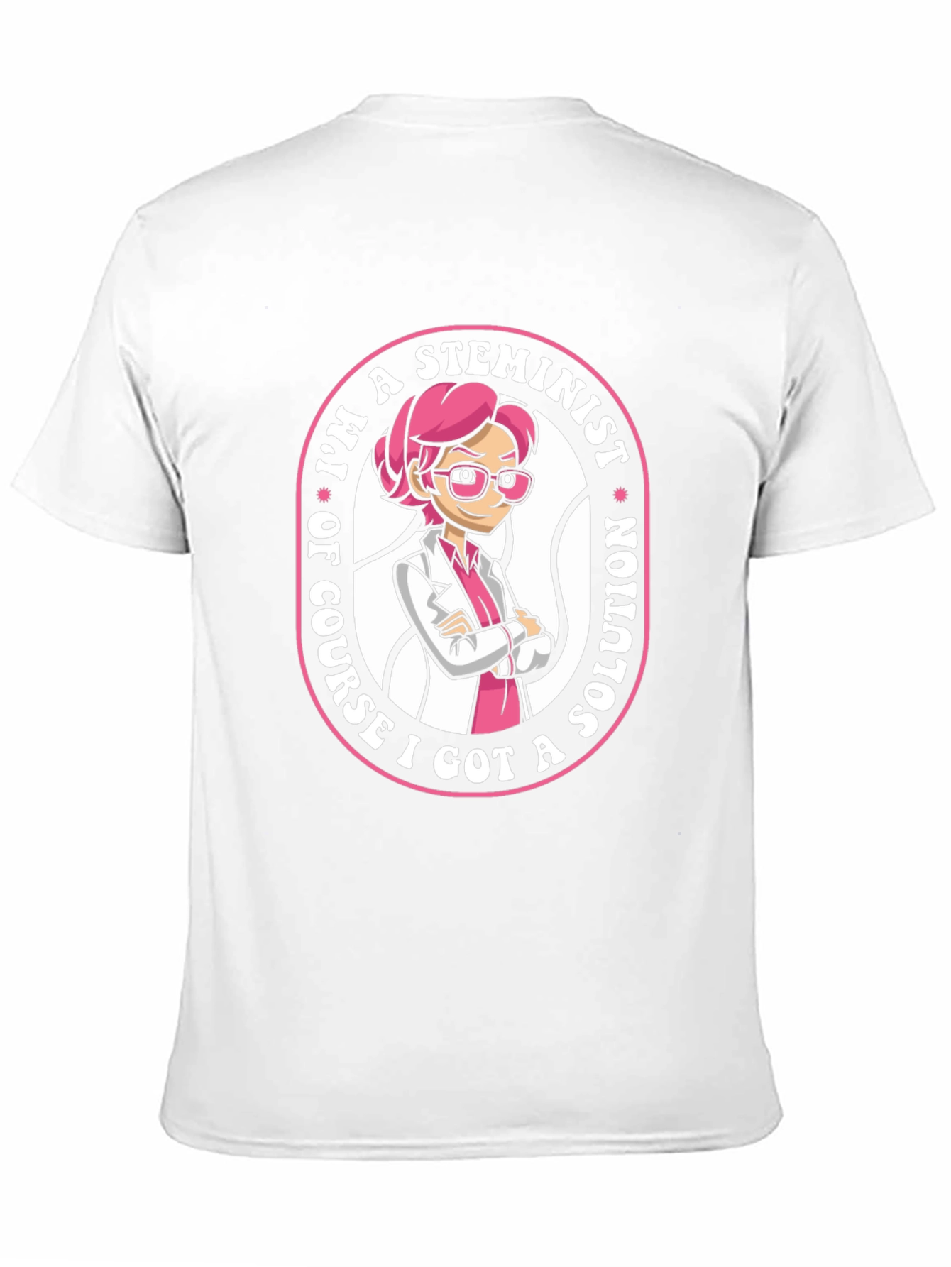 STEMinist T-Shirt - I Got a Solution