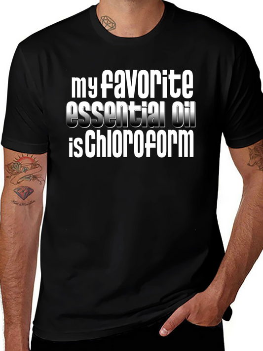 My Favorite Essential Oil Chloroform Humor T-Shirt