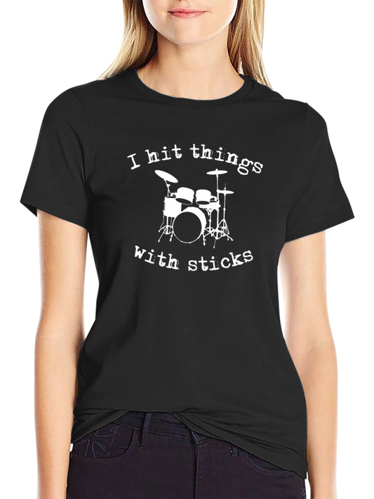 Drummer T-Shirt: I Hit Things With Sticks