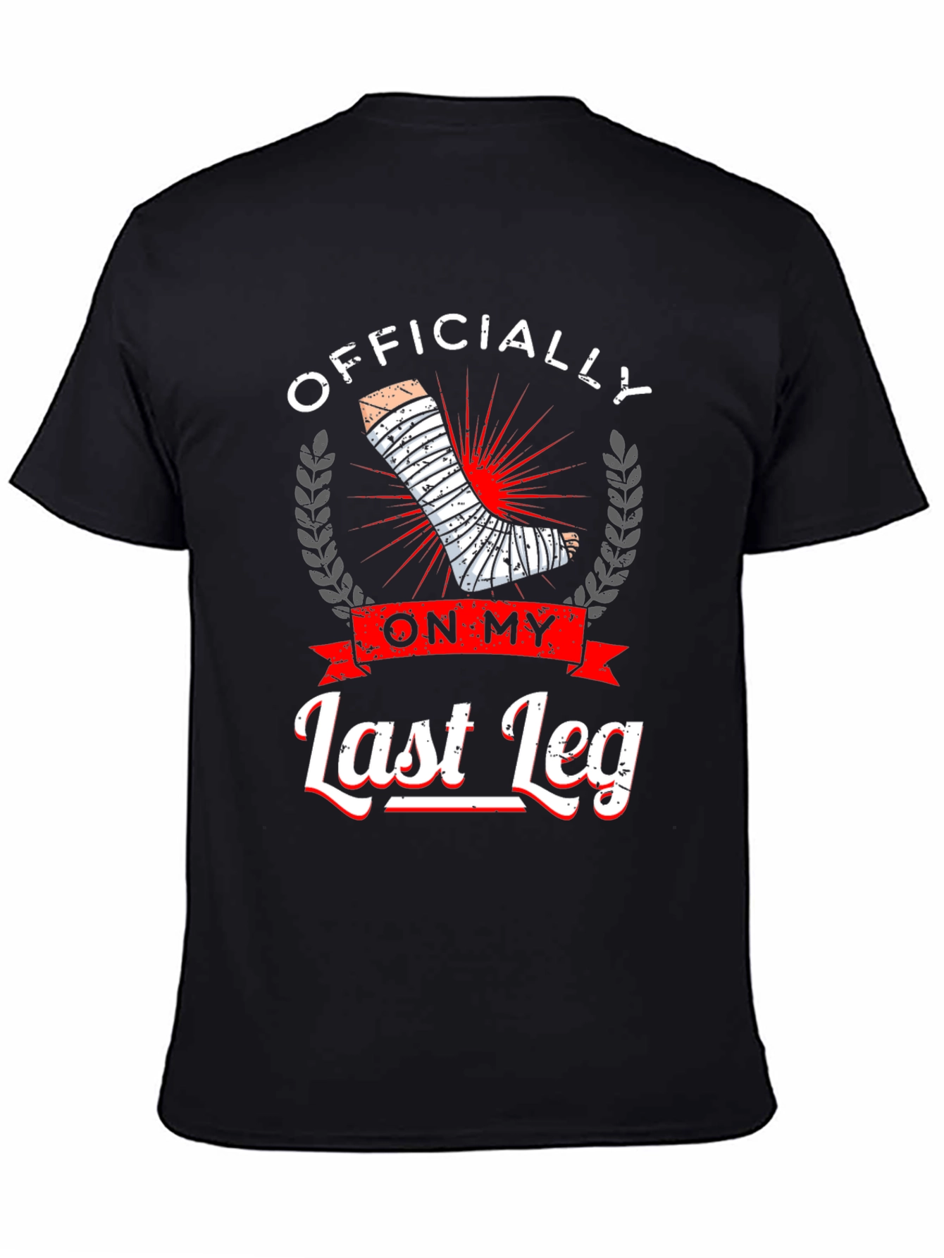 Officially On My Last Leg Graphic T-Shirt