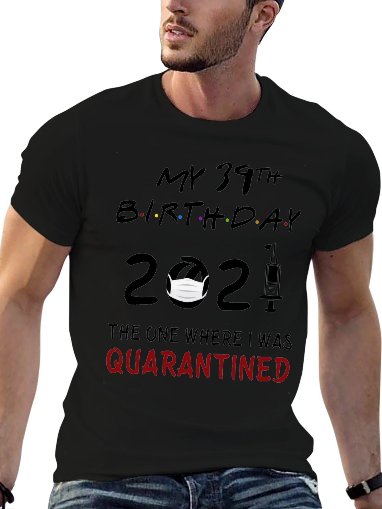 My 39th Birthday Quarantined 2021 T-Shirt