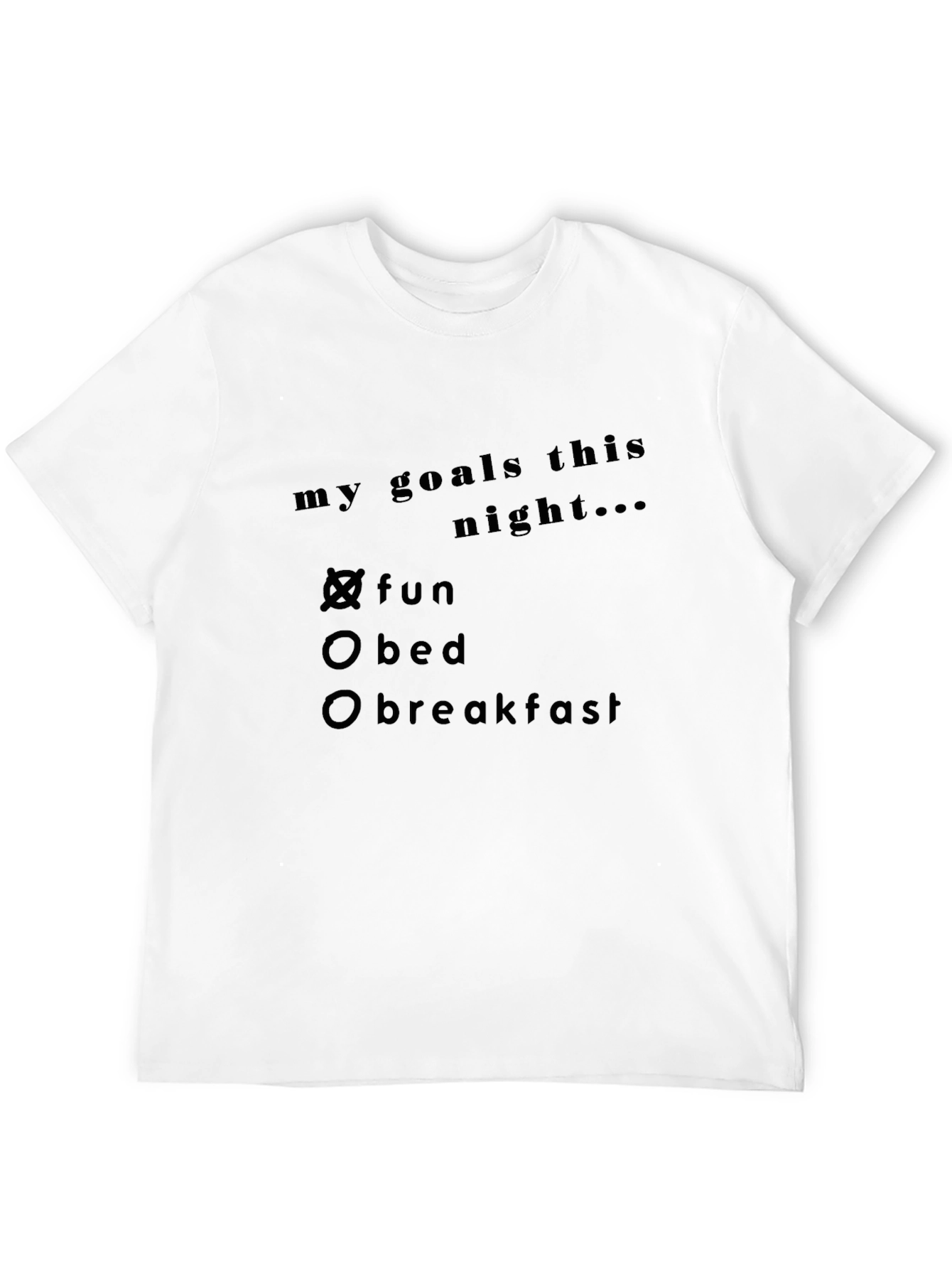 My Goals Tonight Fun T-Shirt