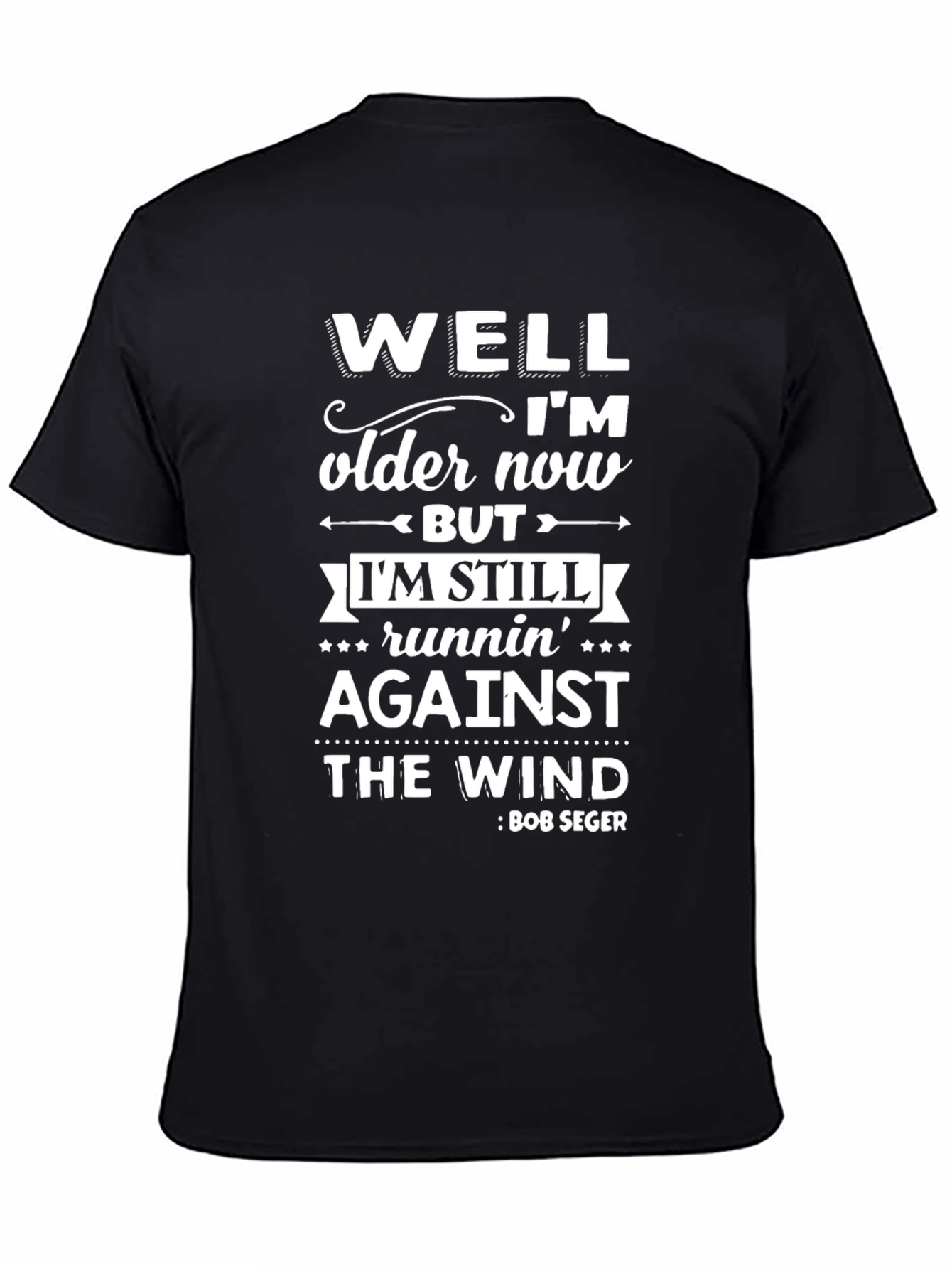 Well Im Older Now Bob Seger T-Shirt