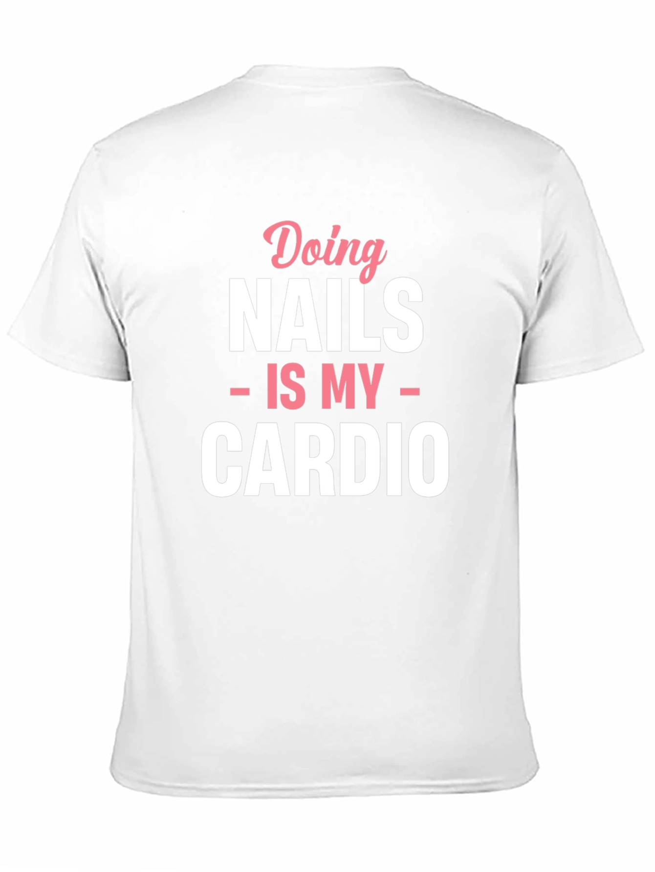 Nails is My Cardio Graphic T-Shirt