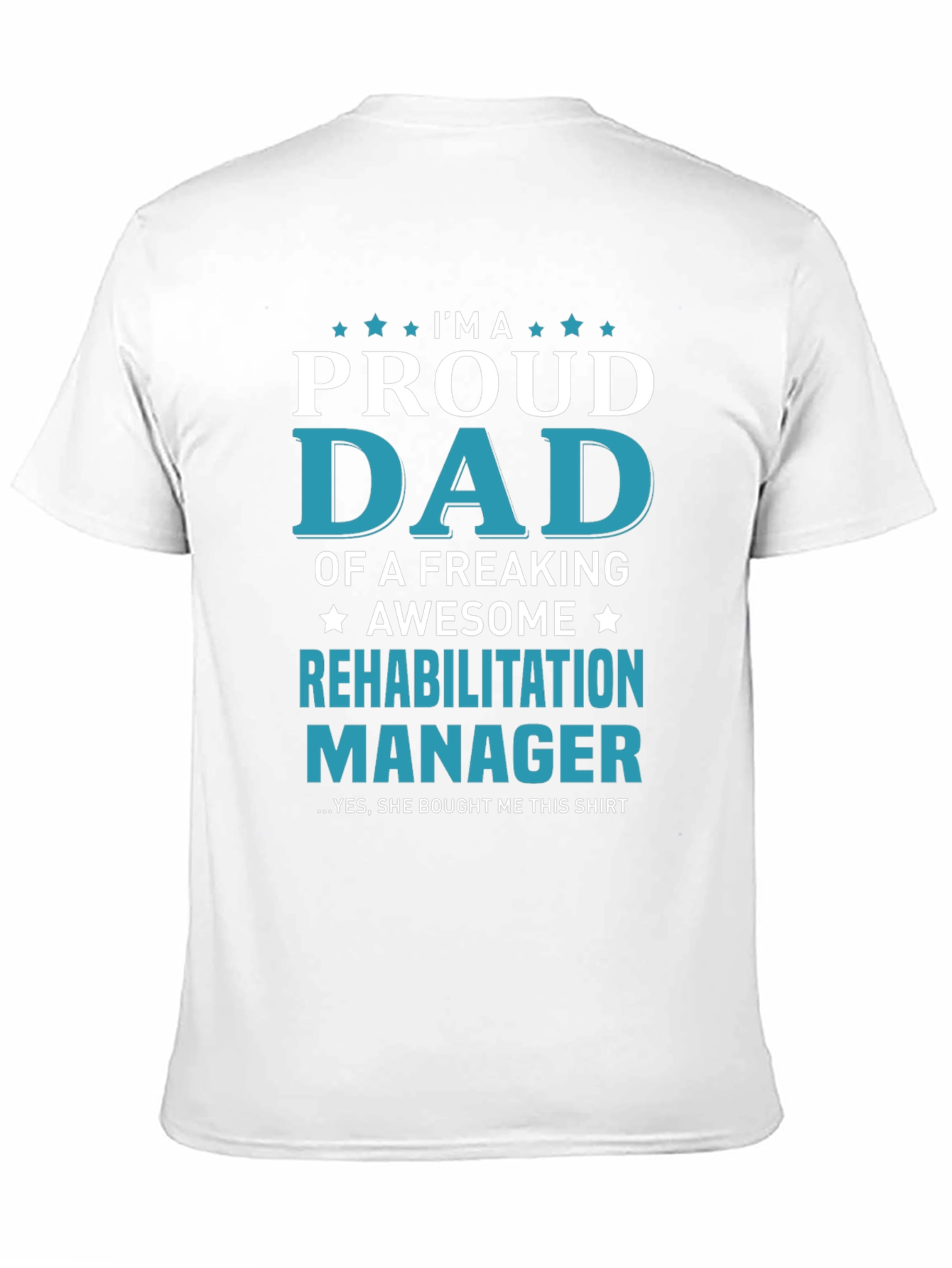 Proud Dad Rehabilitation Manager T-Shirt