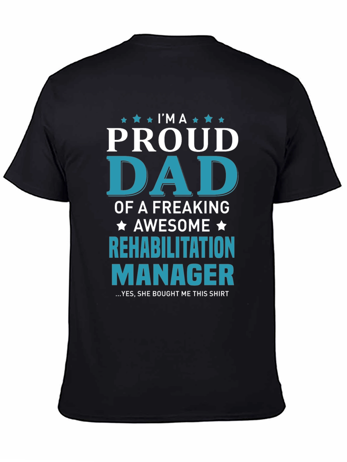 Proud Dad Rehabilitation Manager T-Shirt