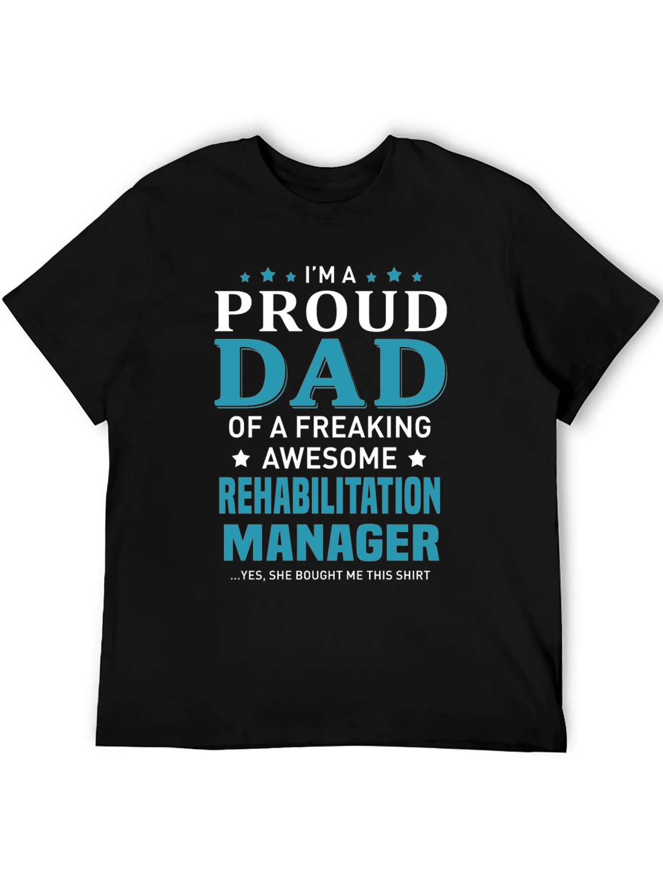 Proud Dad Rehabilitation Manager T-Shirt