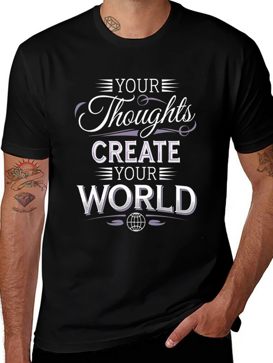 Inspirational T-Shirt: Your Thoughts Create Your World