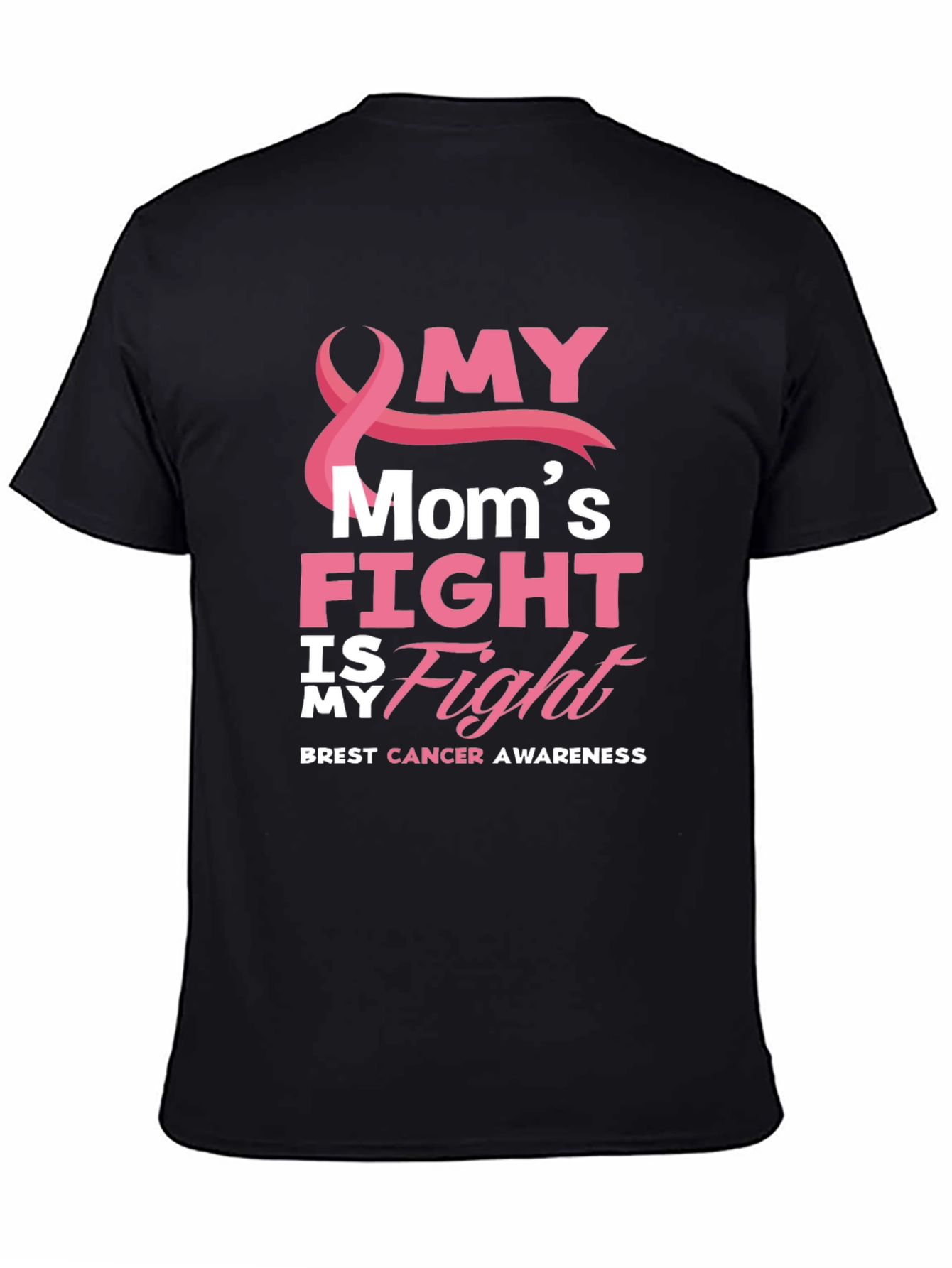Breast Cancer Awareness Tee - My Moms Fight