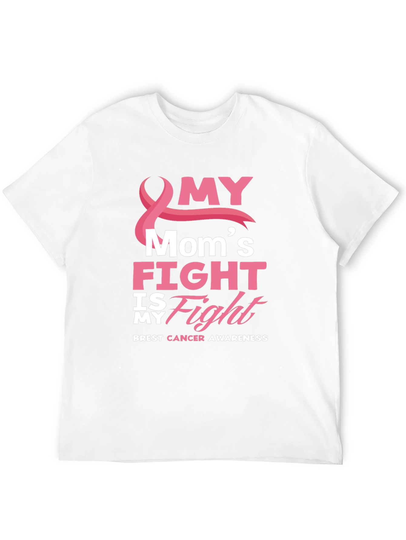 Breast Cancer Awareness Tee - My Moms Fight