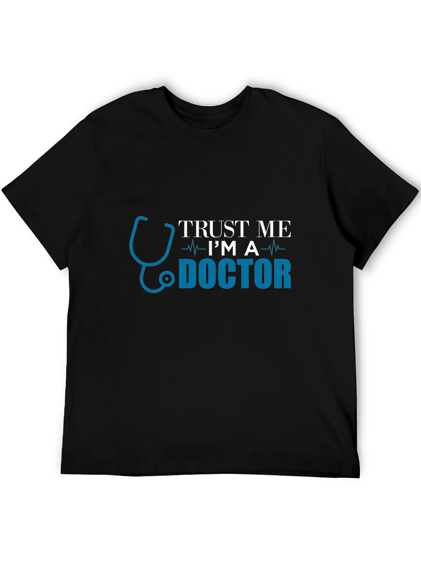 Trust Me Im A Doctor Graphic Tee