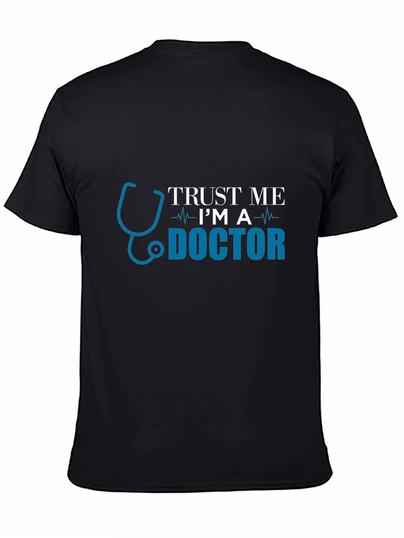 Trust Me Im A Doctor Graphic Tee