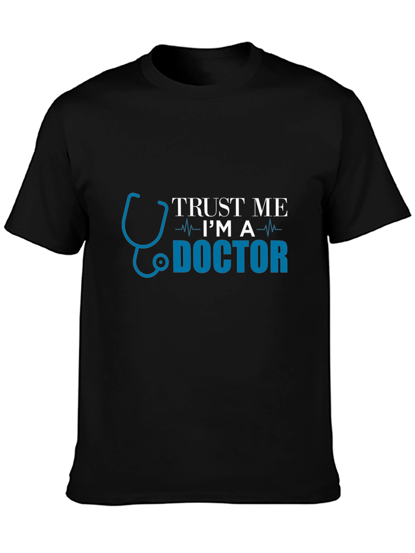 Trust Me Im A Doctor Graphic Tee