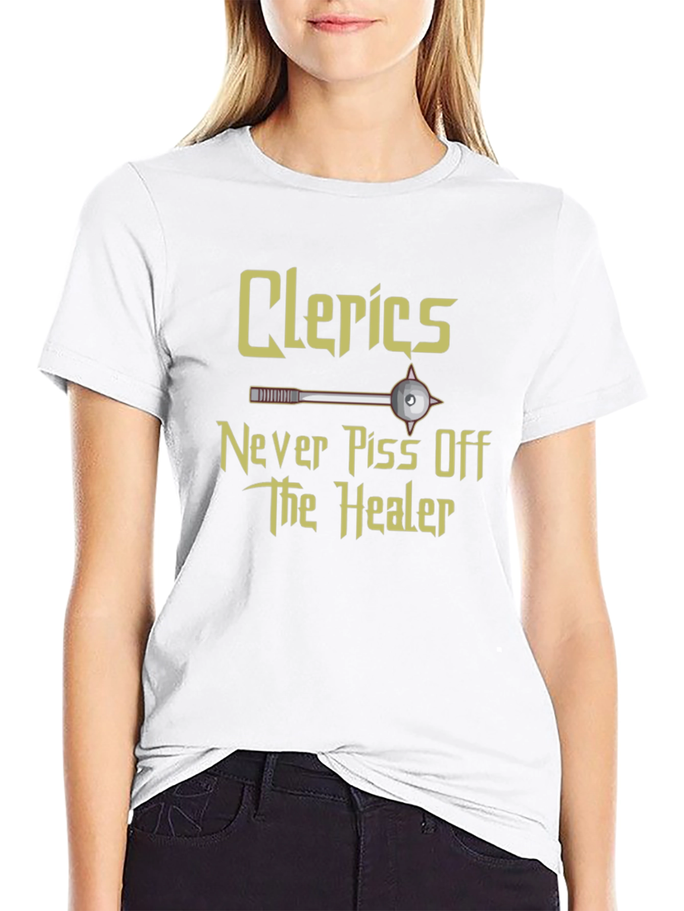 Clerics Never Piss Off The Healer T-Shirt