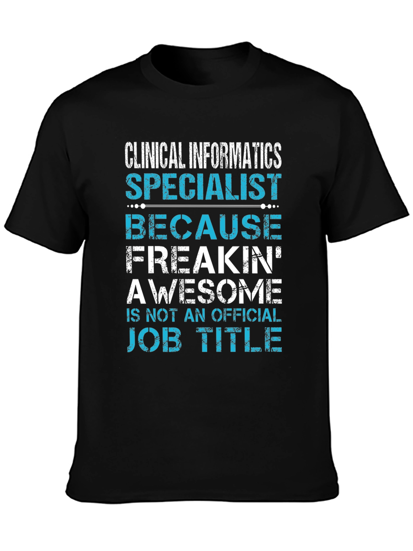 Clinical Informatics Specialist T-Shirt