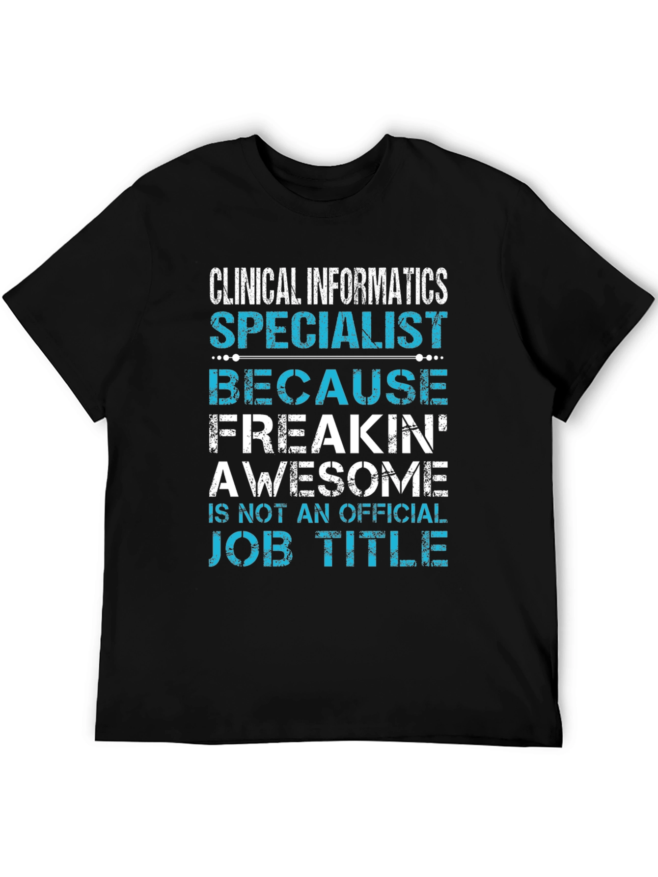 Clinical Informatics Specialist T-Shirt