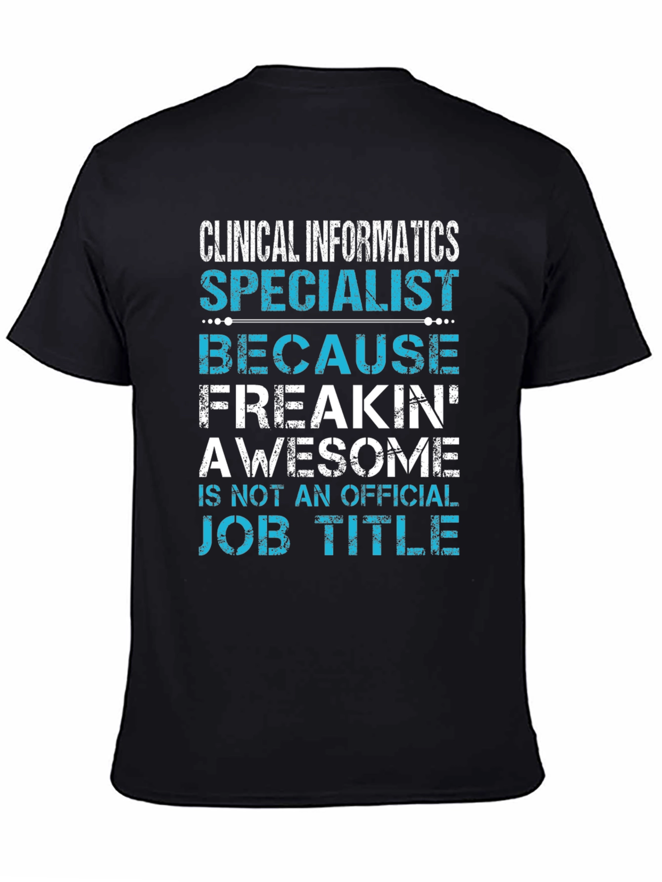 Clinical Informatics Specialist T-Shirt