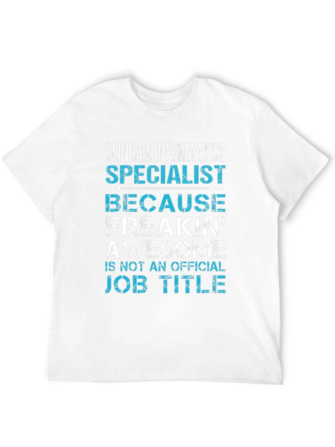 Clinical Informatics Specialist T-Shirt