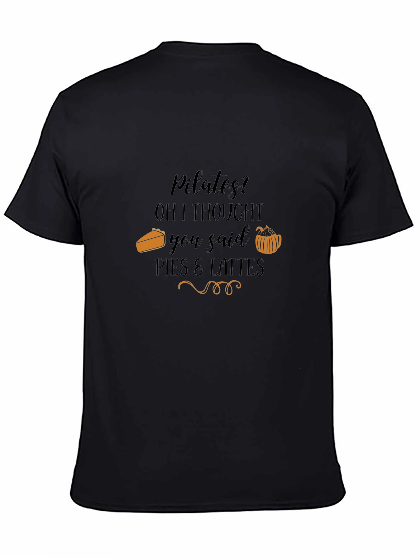 Pilates? Pies and Lattes T-Shirt