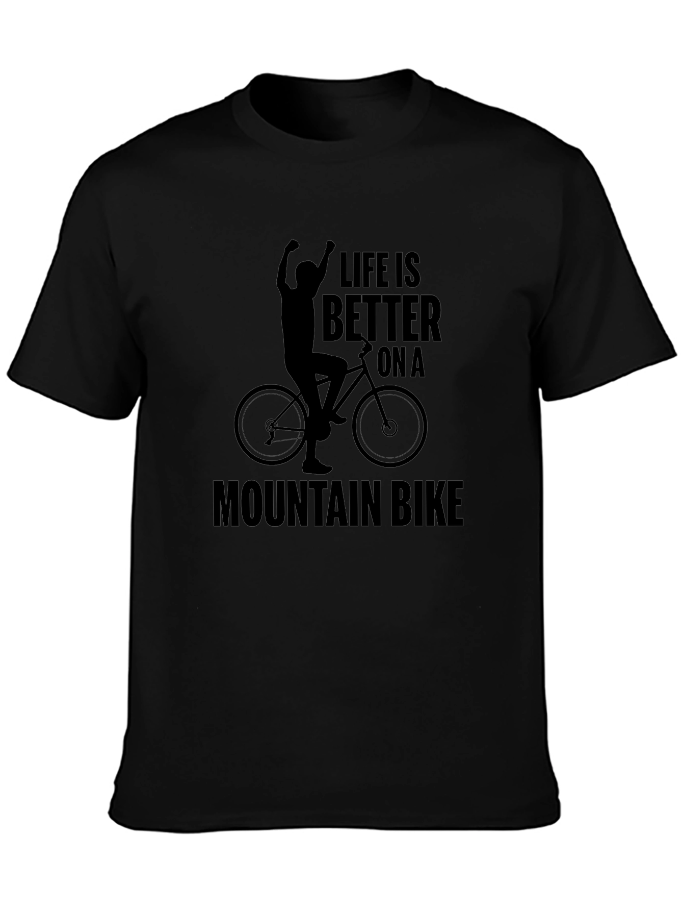 Life Is Better On A Mountain Bike T-Shirt
