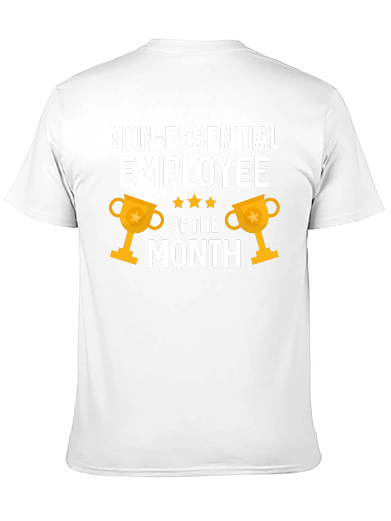 Non-Essential Employee of the Month T-Shirt
