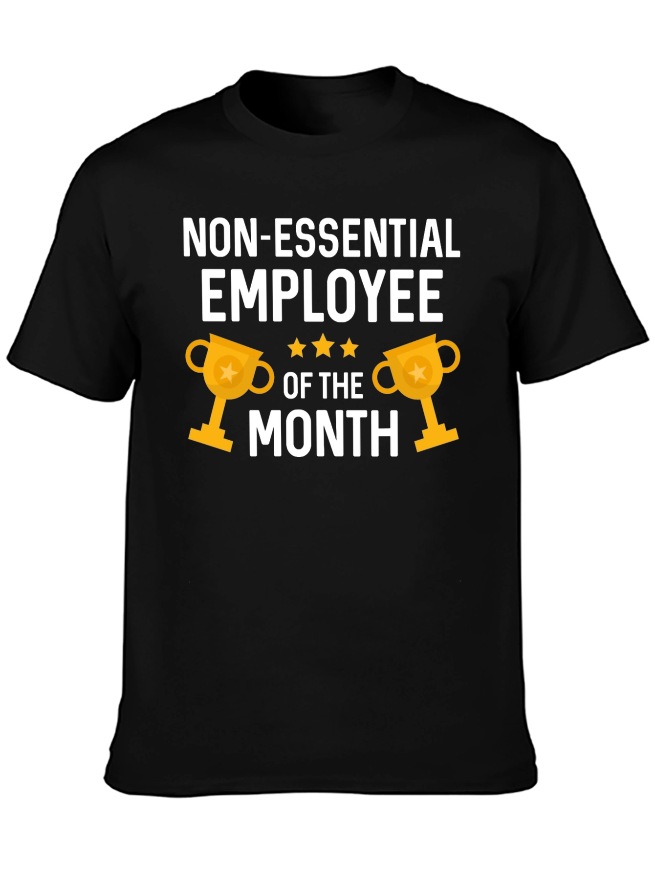 Non-Essential Employee of the Month T-Shirt