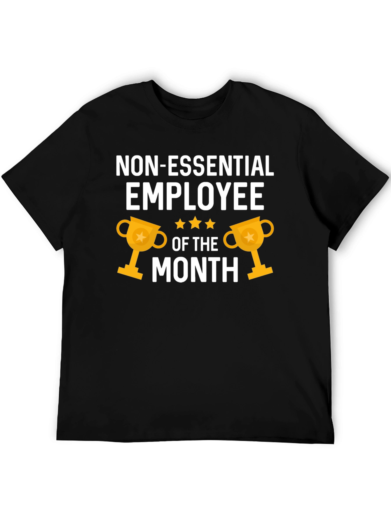 Non-Essential Employee of the Month T-Shirt