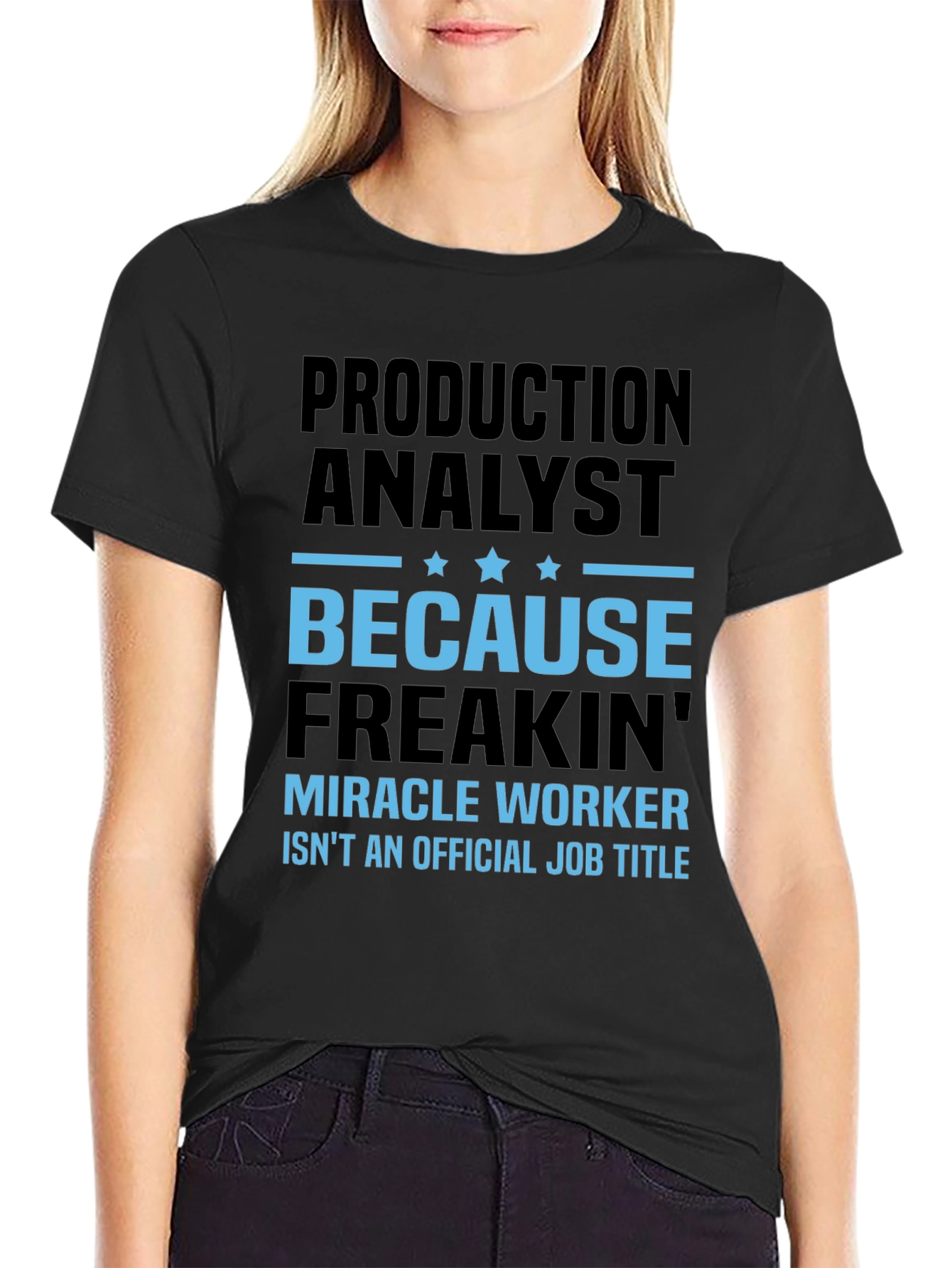 Production Analyst T-Shirt - Miracle Worker
