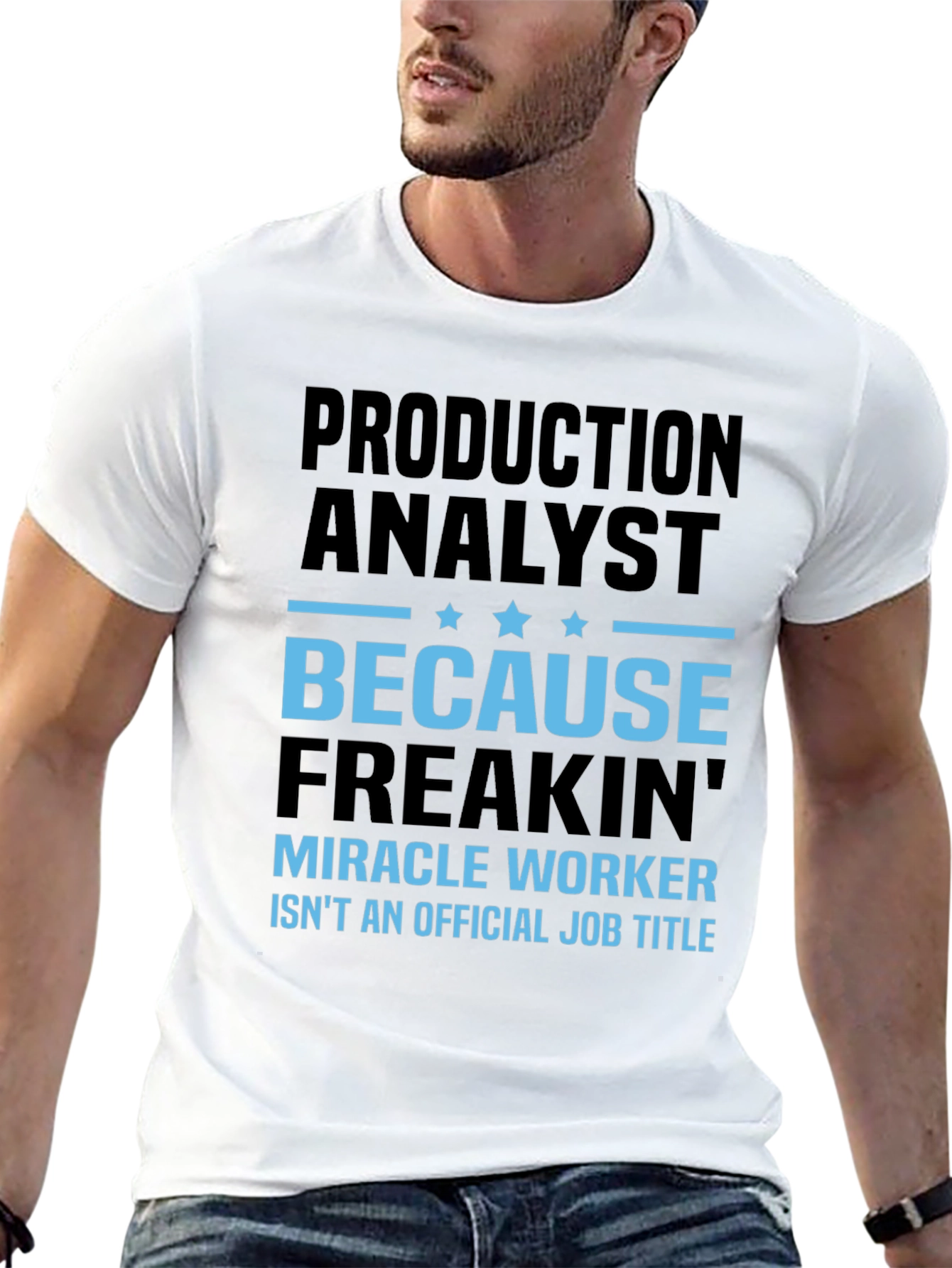 Production Analyst T-Shirt - Miracle Worker