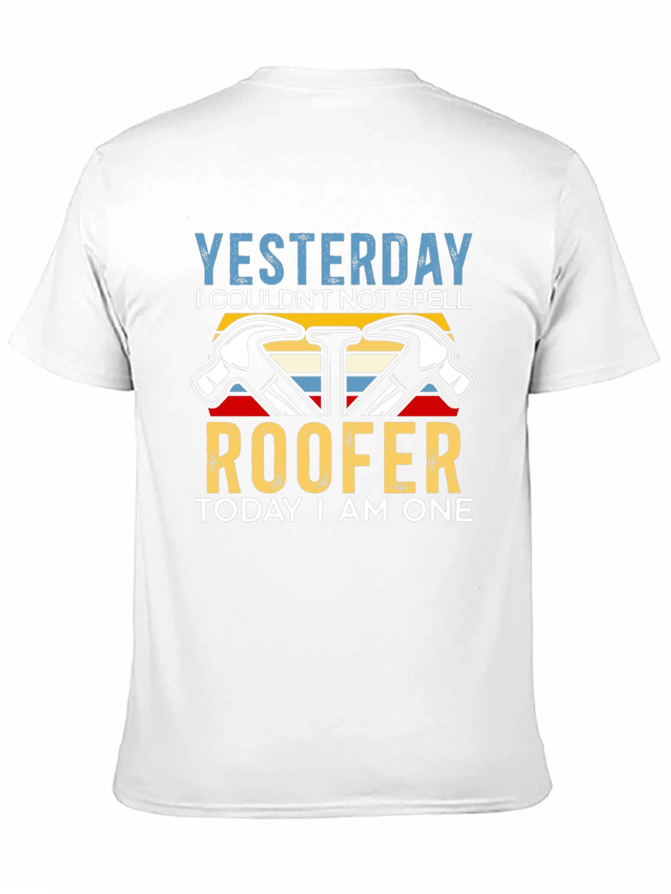 Funny Roofer T-Shirt - Yesterday I Couldnt Spell Roofer