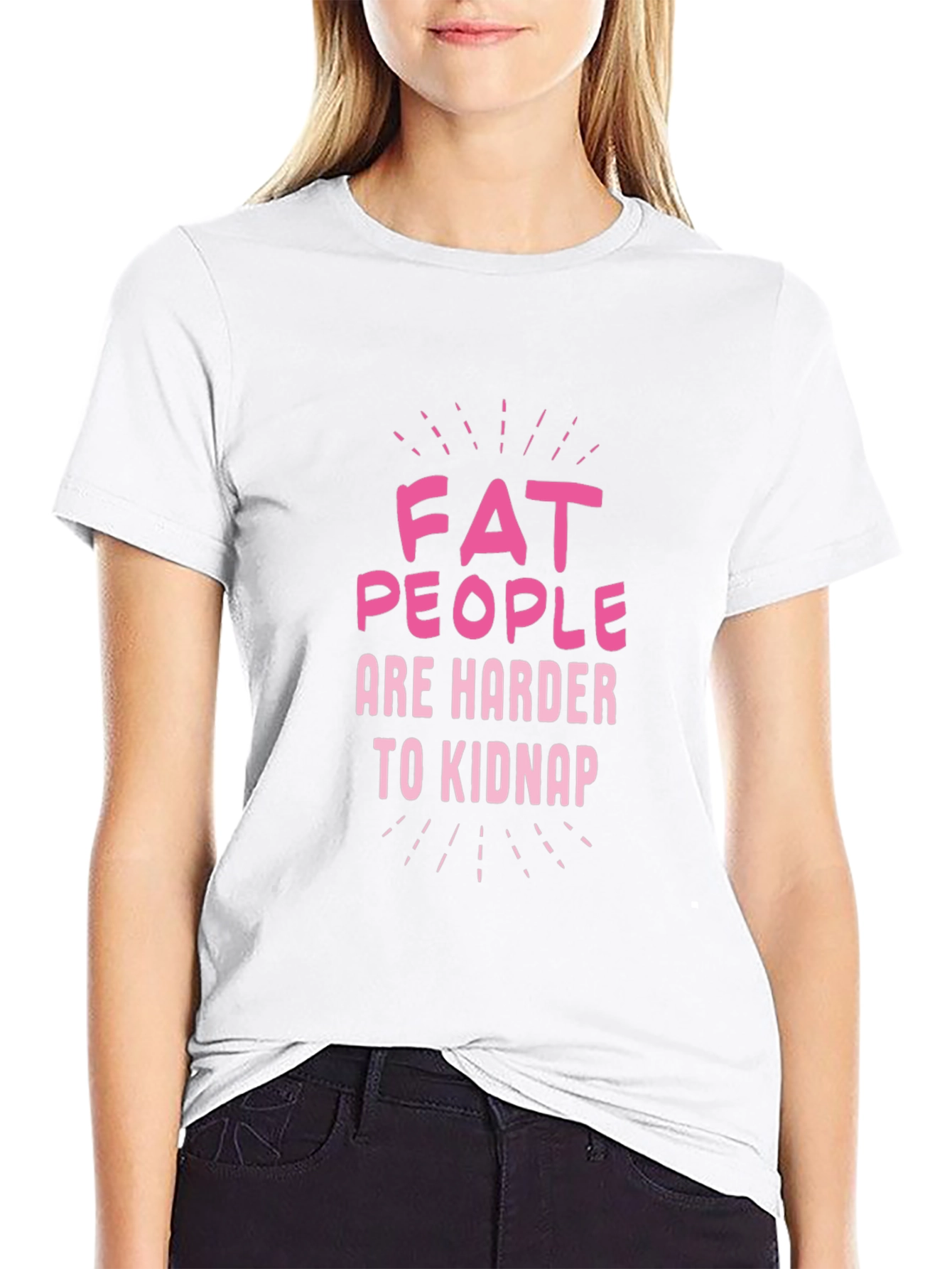 Fat People Are Harder to Kidnap Graphic Tee