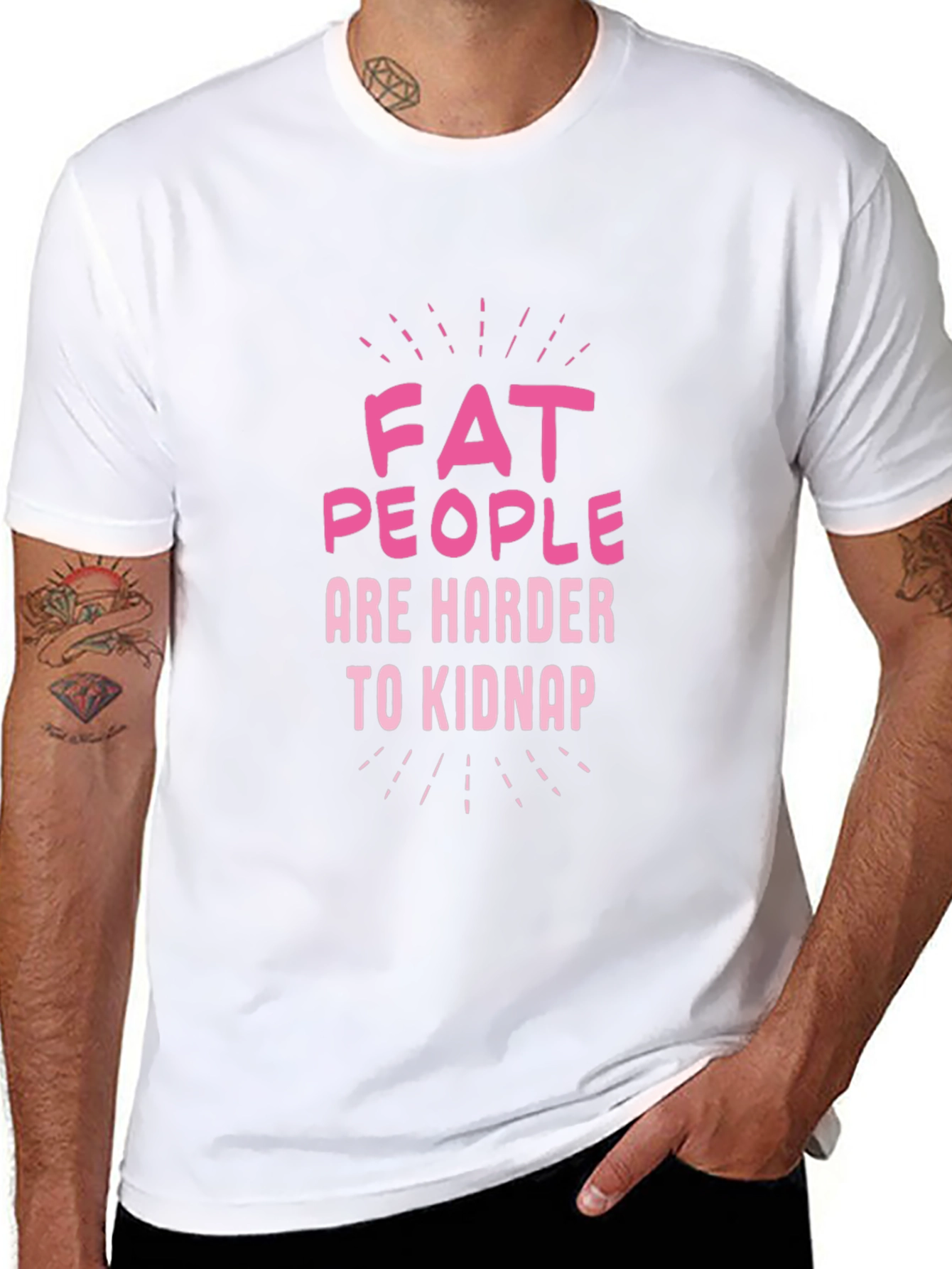Fat People Are Harder to Kidnap Graphic Tee