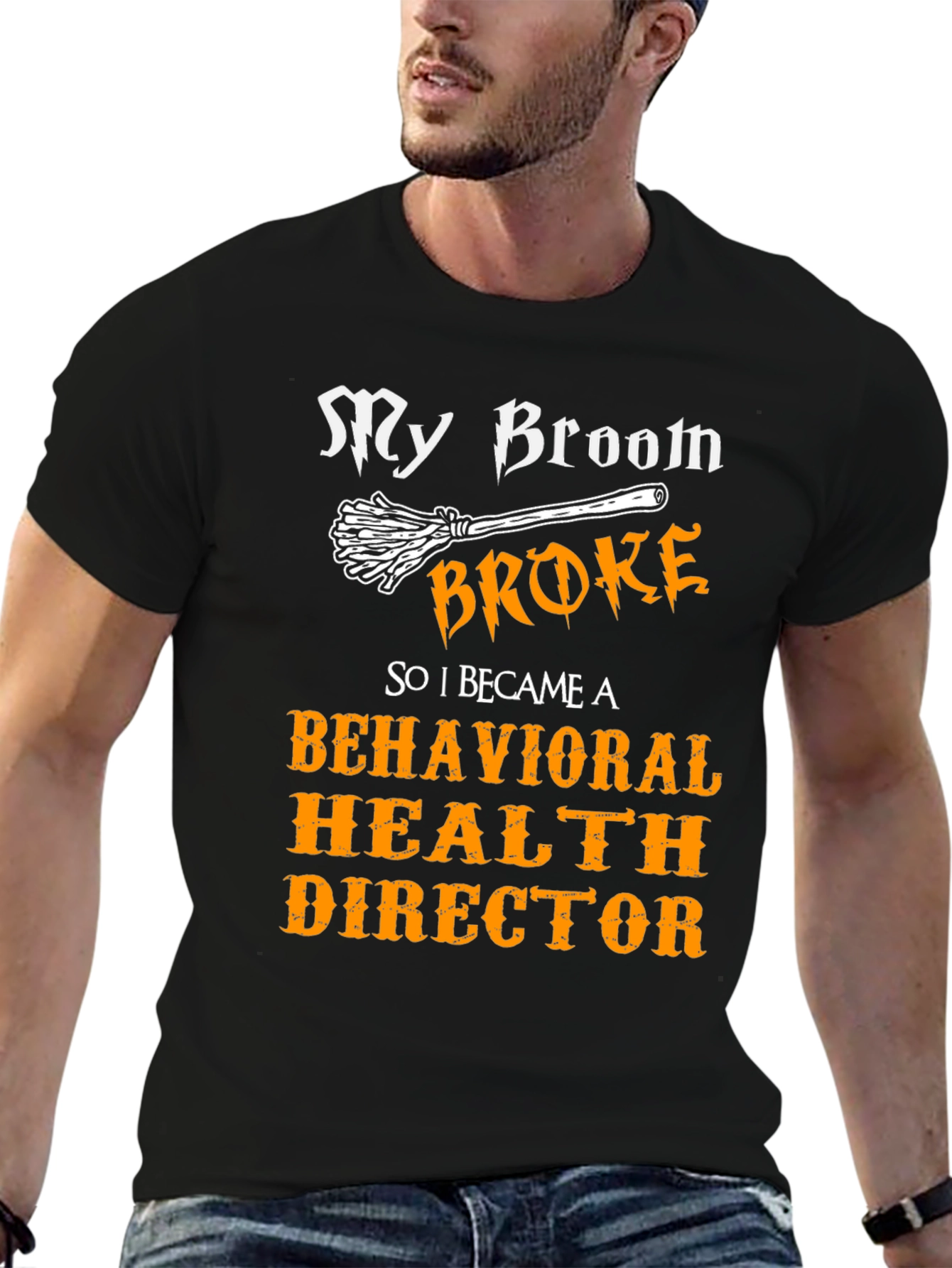 My Broom Broke Behavioral Health Director T-Shirt