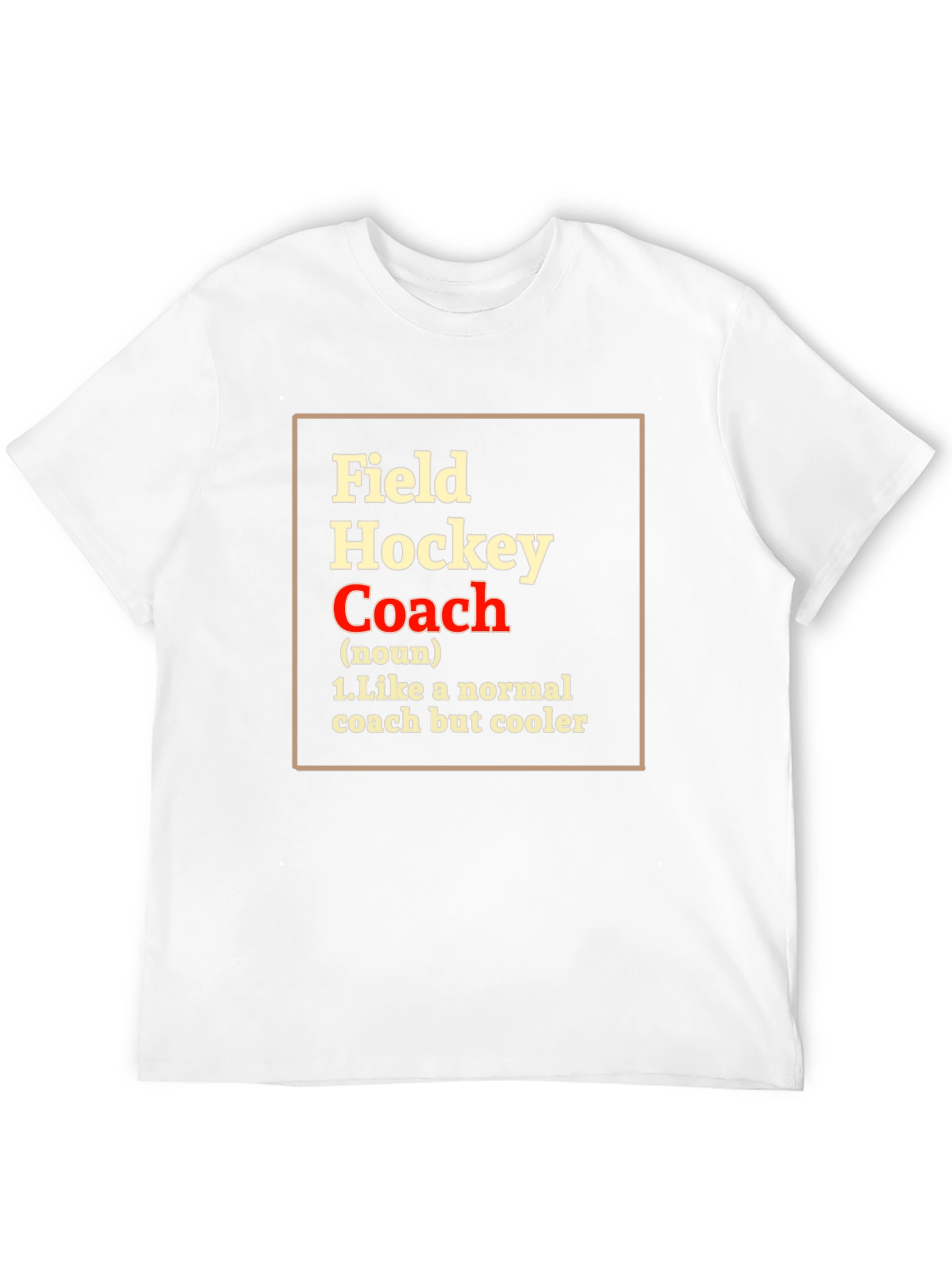 Field Hockey Coach T-Shirt - Funny Definition