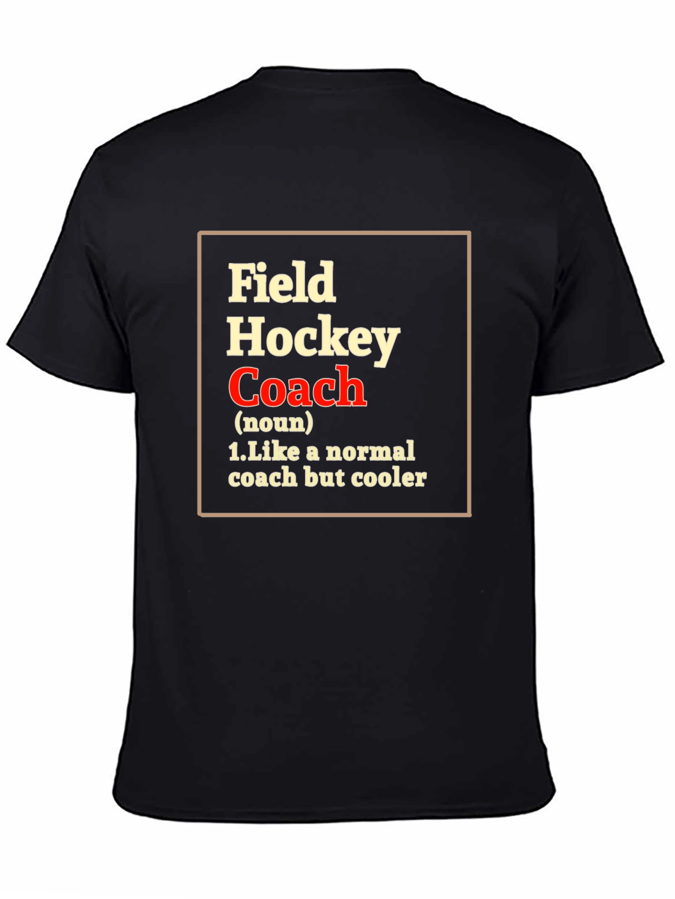 Field Hockey Coach T-Shirt - Funny Definition