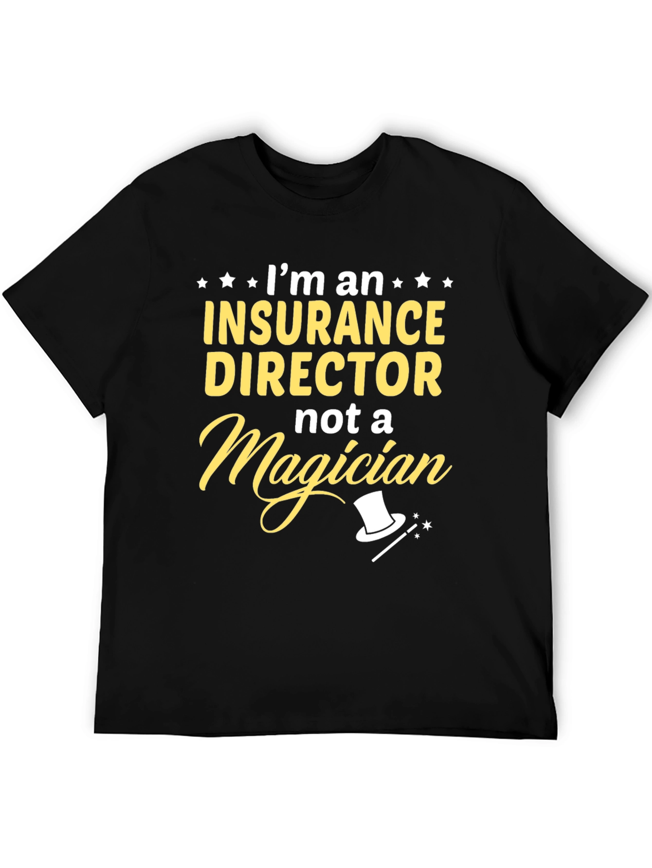 Insurance Director T-Shirt - Not a Magician